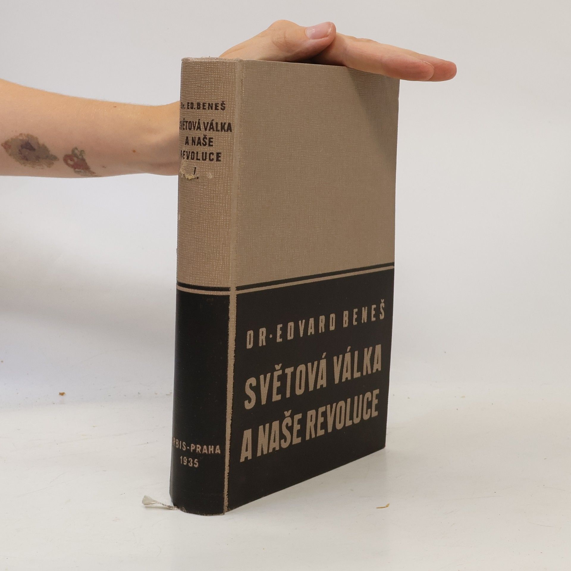 Edvard Beneš Světová válka a naše revoluce I.