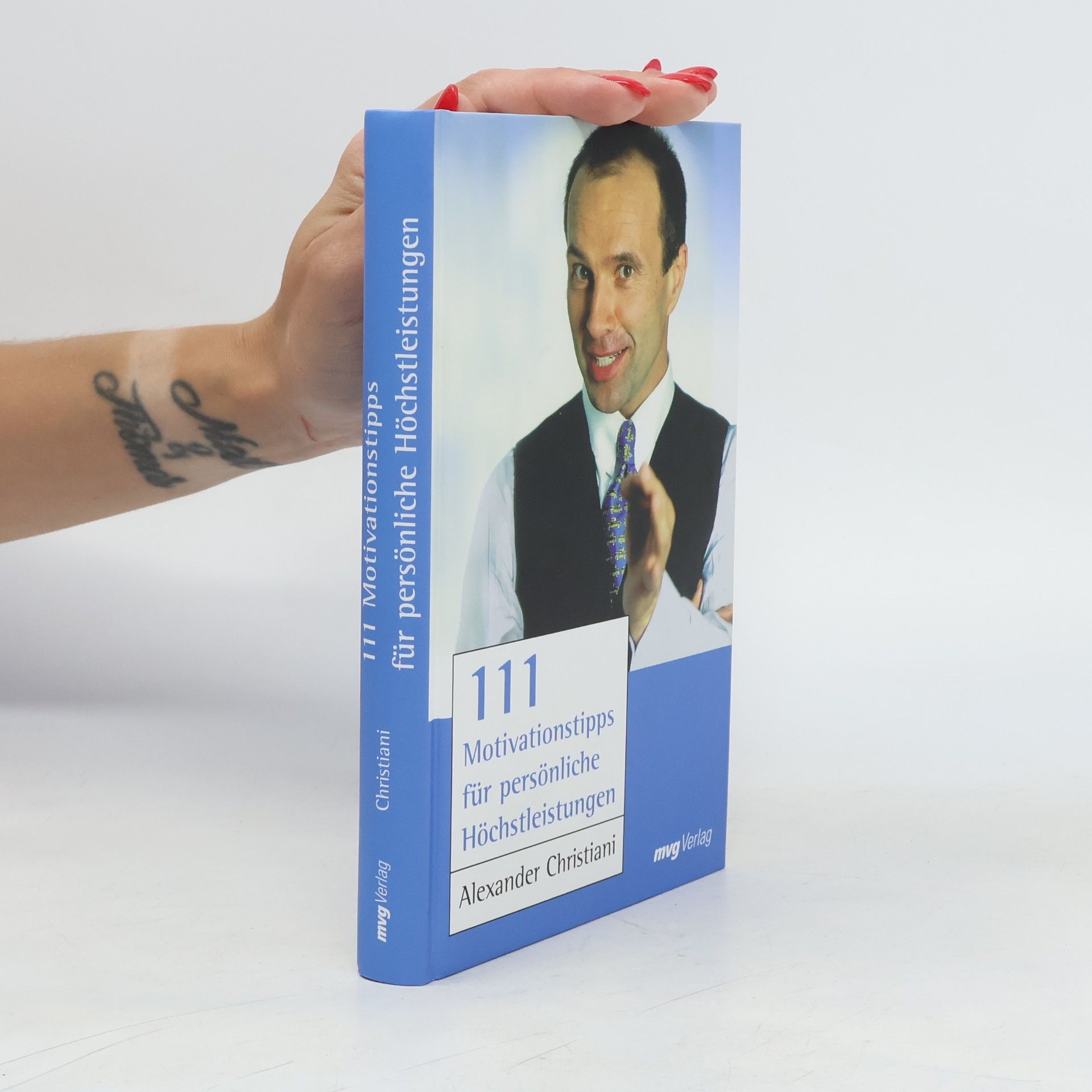 Alexander Christiani 111 Motivationstipps für persönliche Höchstleistung