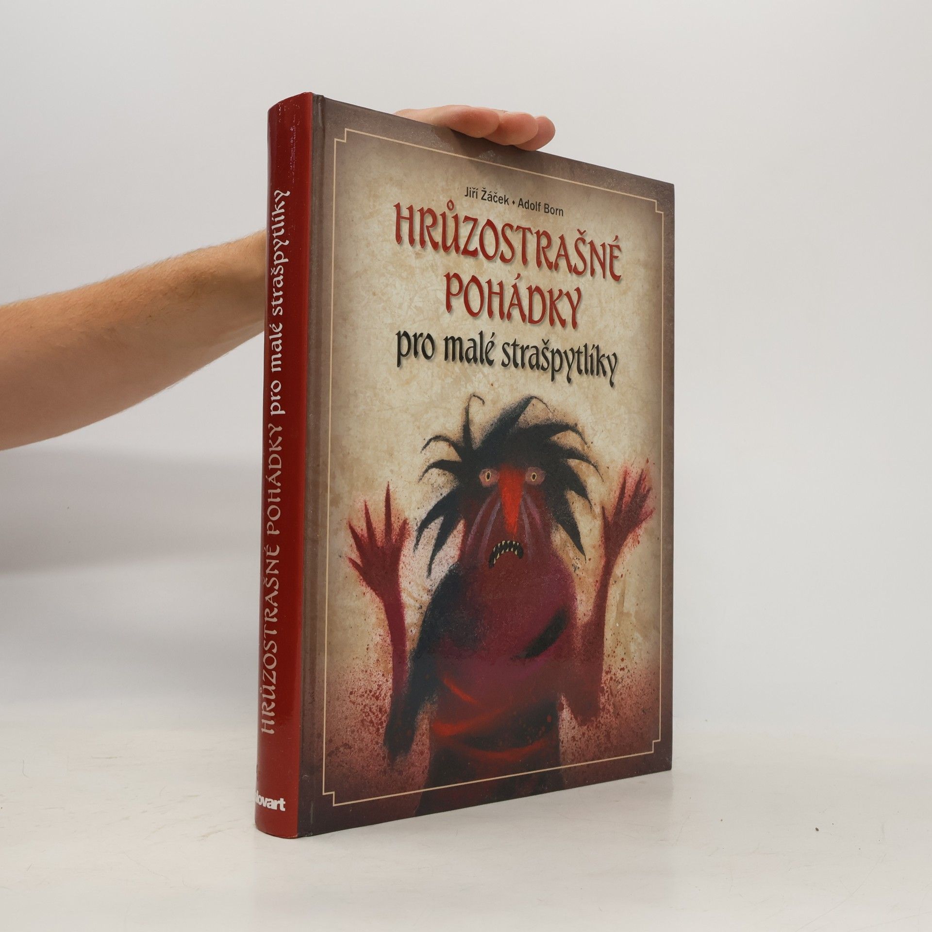 Adolf Born Hrůzostrašné pohádky pro malé strašpytlíky : pohádky ze všech koutů Evropy