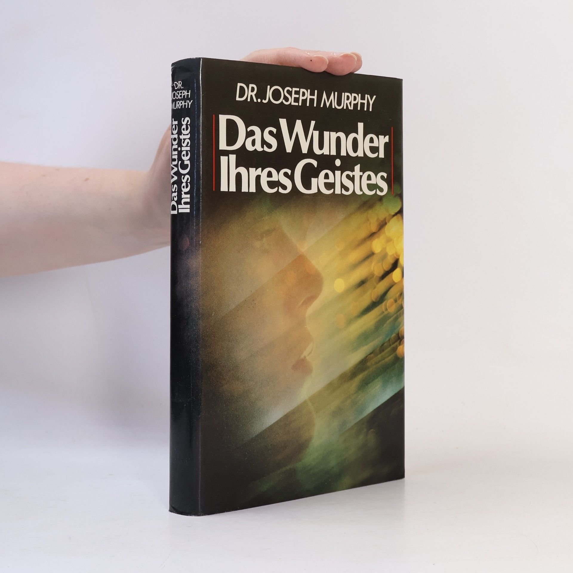 Joseph Murphy Das Wunder Ihres Geistes