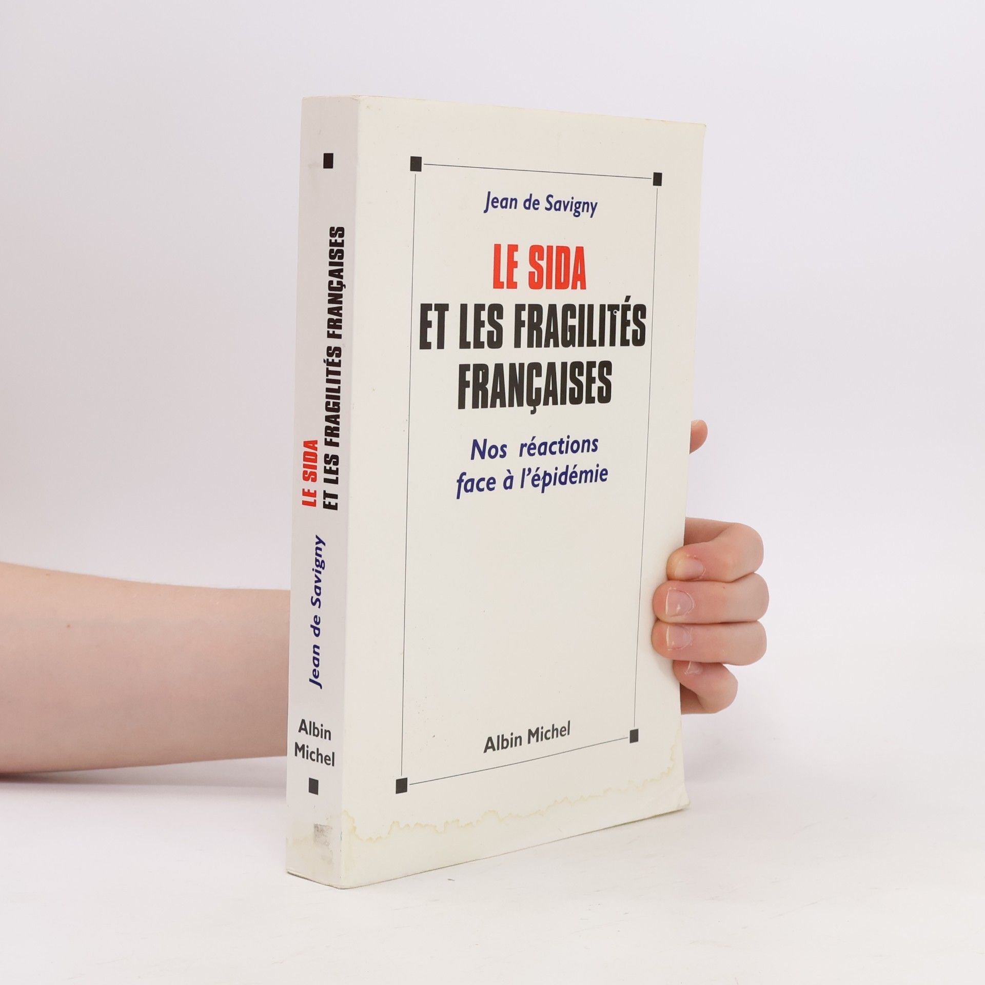 Jean de Savigny Le SIDA et les fragilités françaises