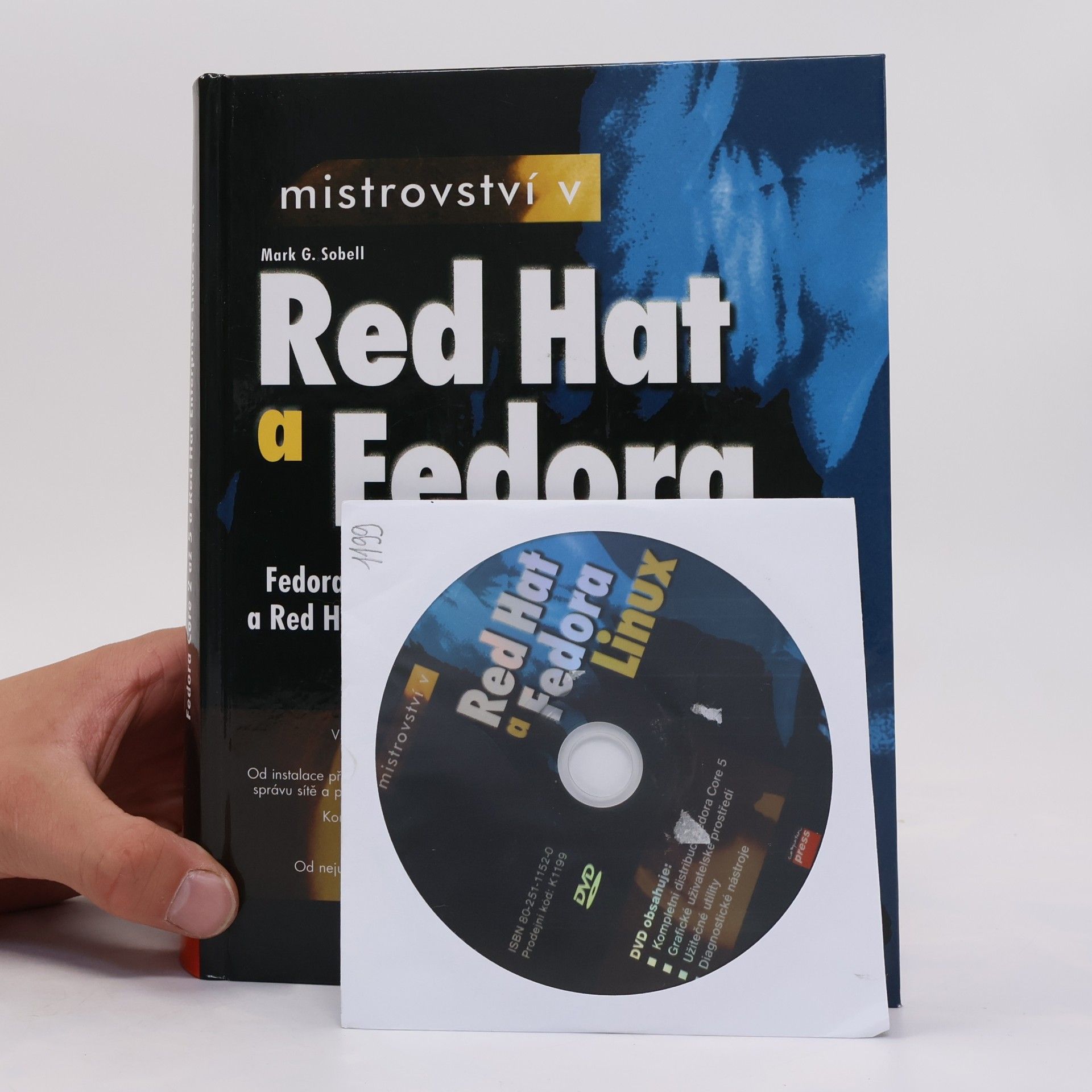 Mark G. Sobell Mistrovství v RedHat a Fedora Linux : pro verze Fedora Core 2 až 5 a RedHat 3 a 4