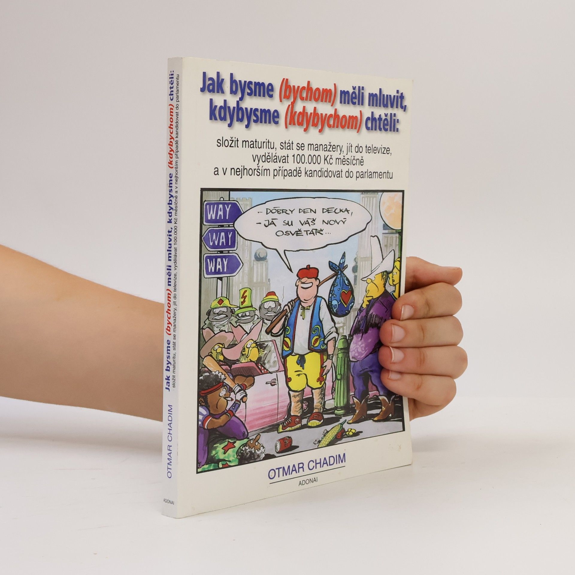 Otmar Chadim Jak bysme (bychom) měli mluvit, kdybysme (kdybychom) chtěli