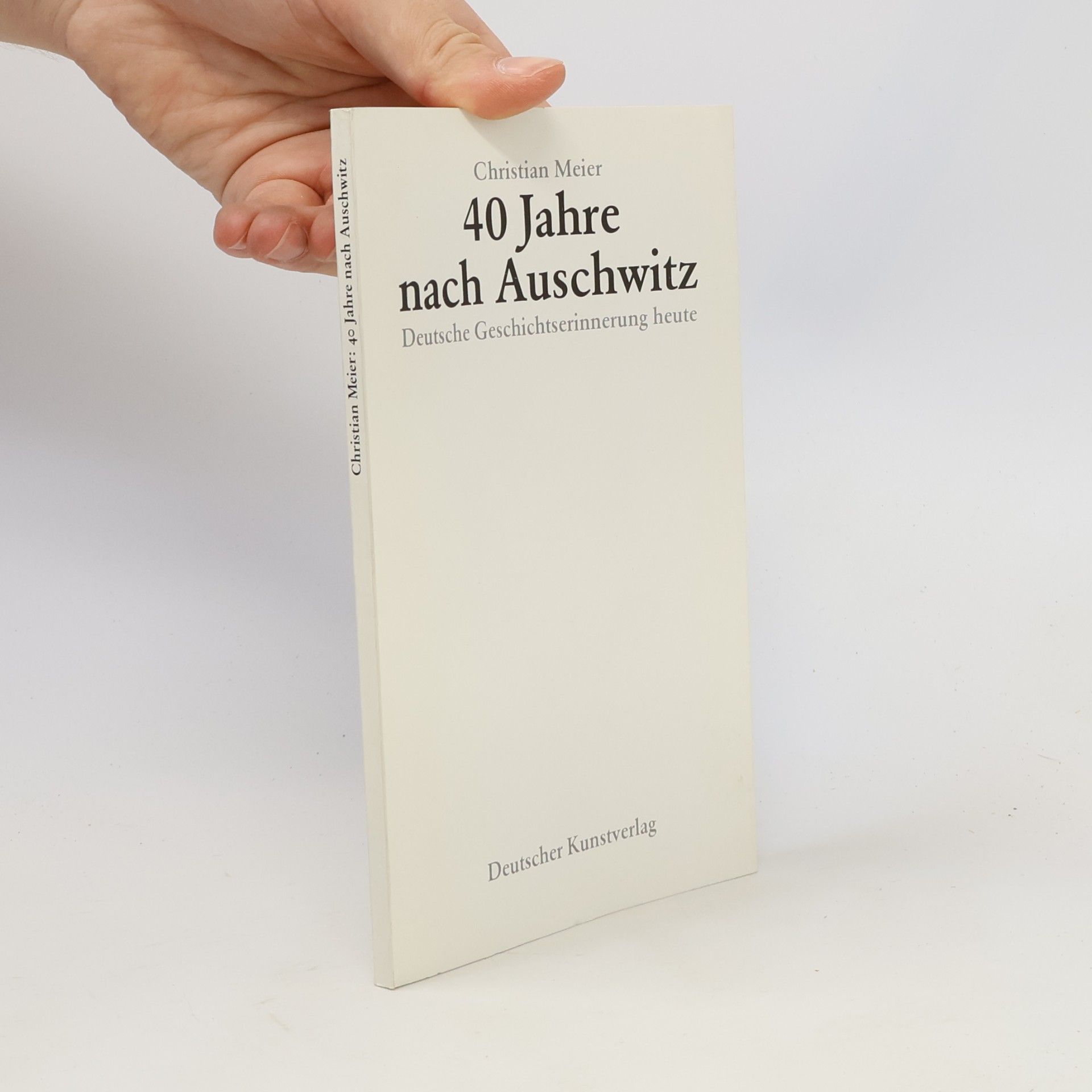 Christian Meier 40 [Vierzig] Jahre nach Auschwitz