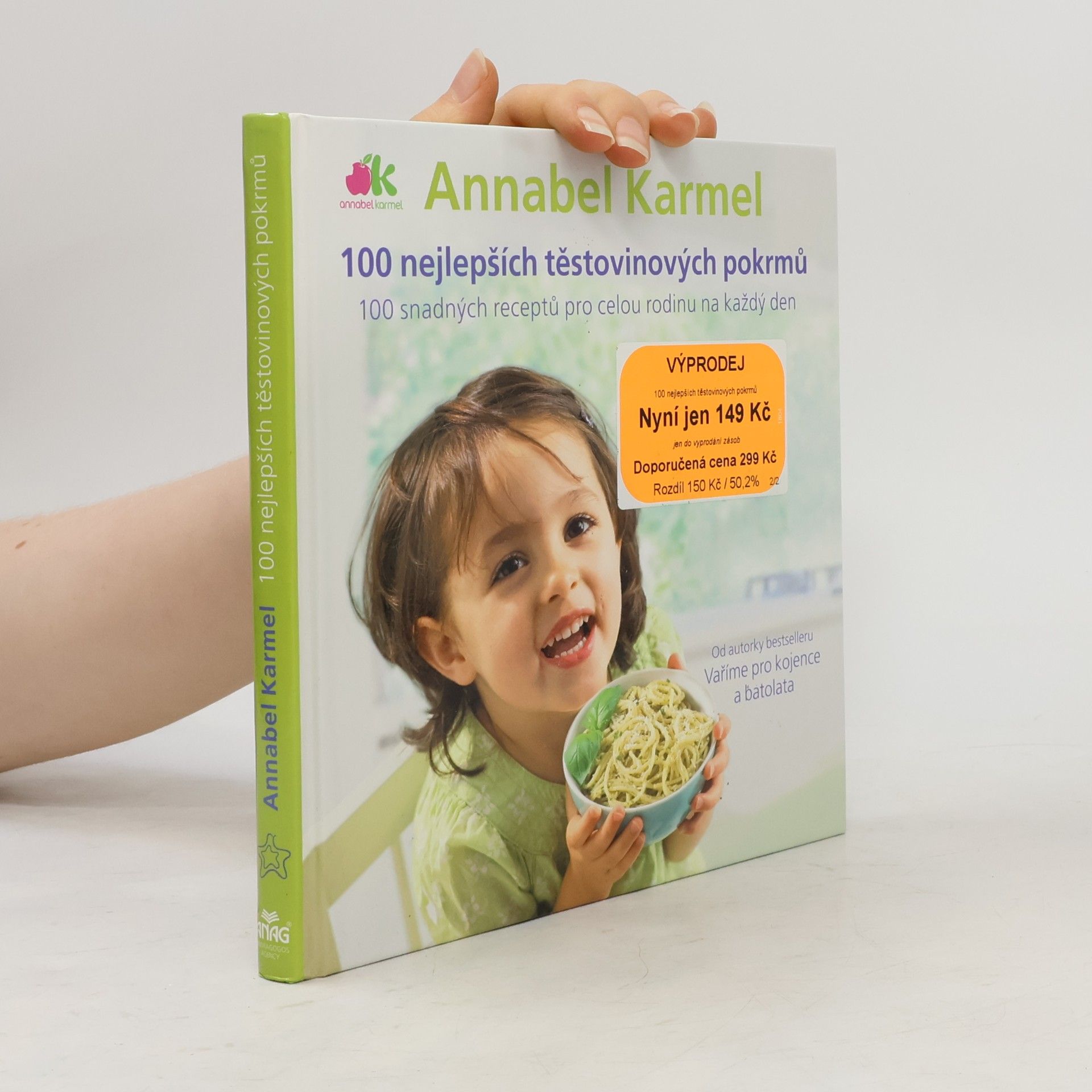 Annabel Karmel 100 nejlepších těstovinových pokrmů : 100 snadných receptů pro celou rodinu na každý den