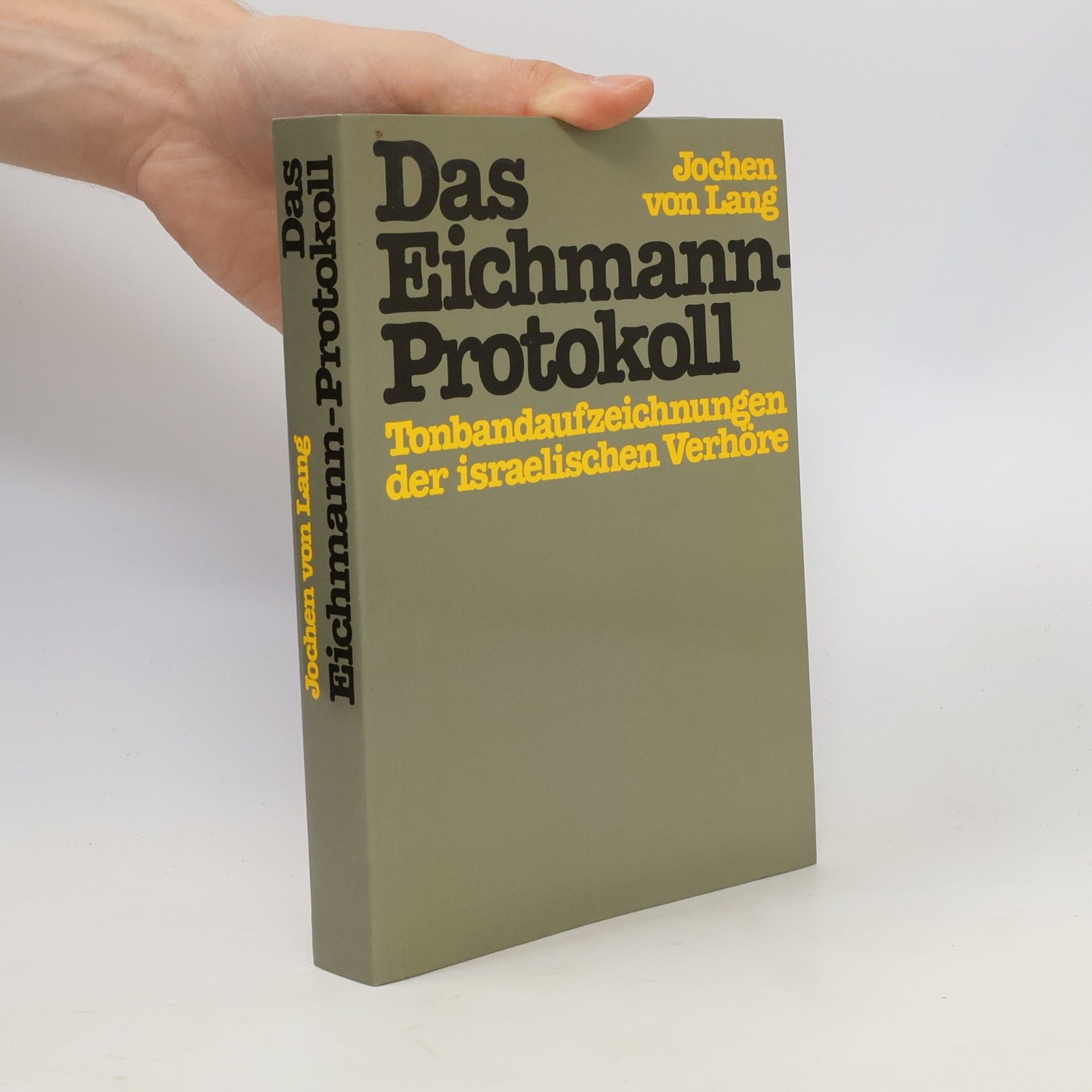 Jochen von Lang Das Eichmann-Protokoll. Tonbandaufzeichnungen der israelischen Verhöre.