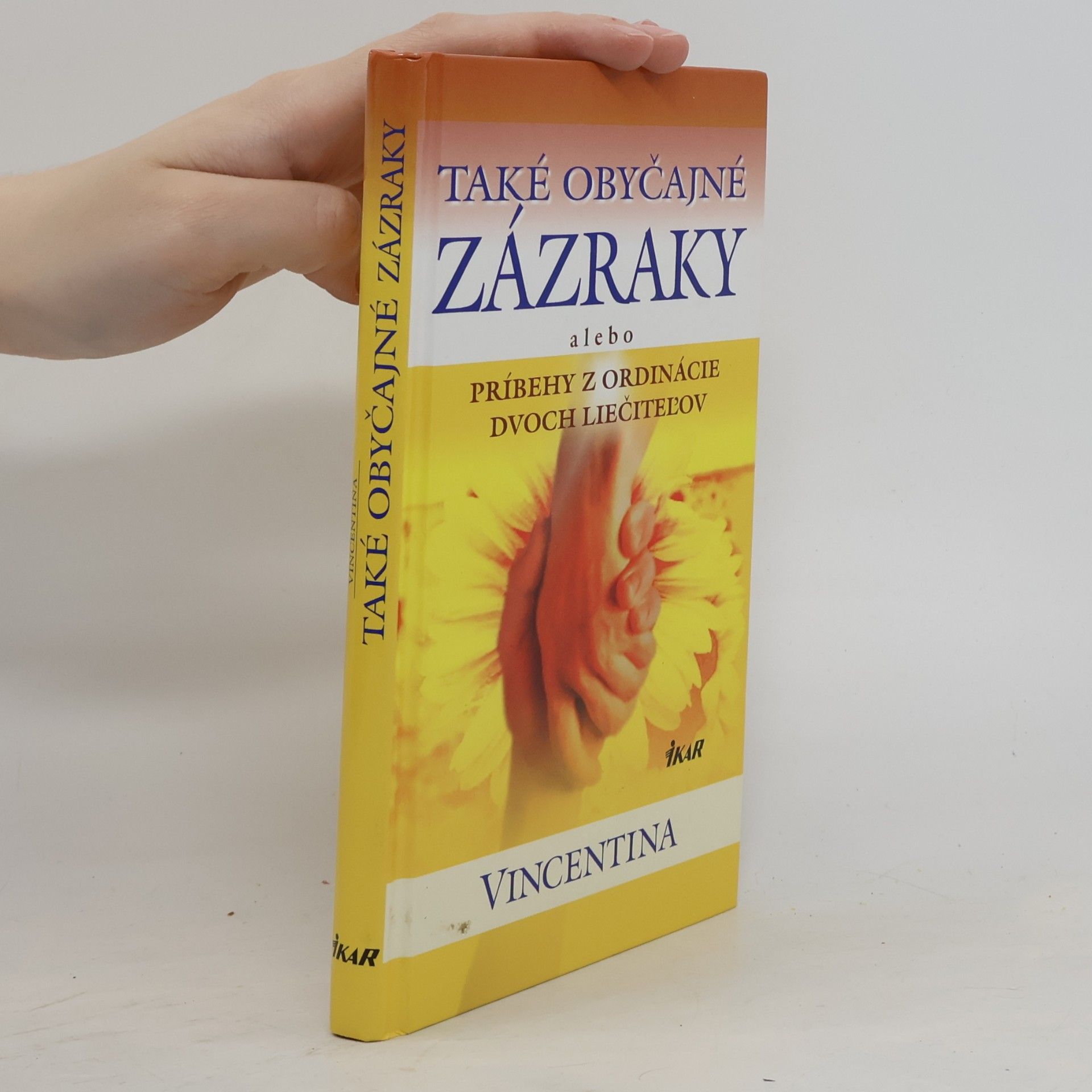 Vincentina Také obyčajné zázraky alebo príbehy z ordinácie dvoch liečiteľov
