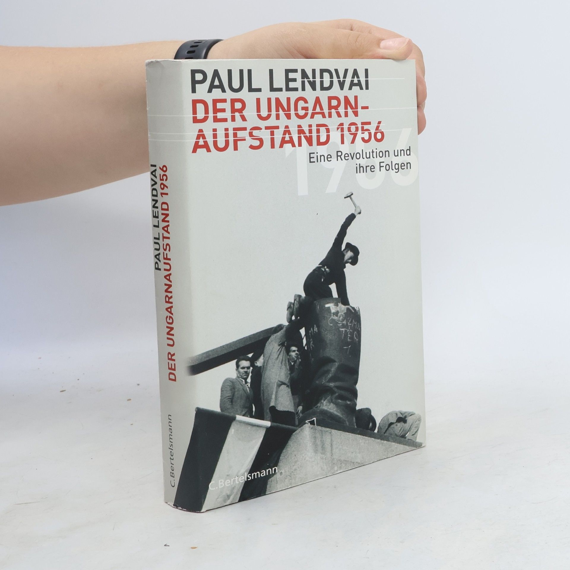 Paul Lendvai Der Ungarnaufstand 1956