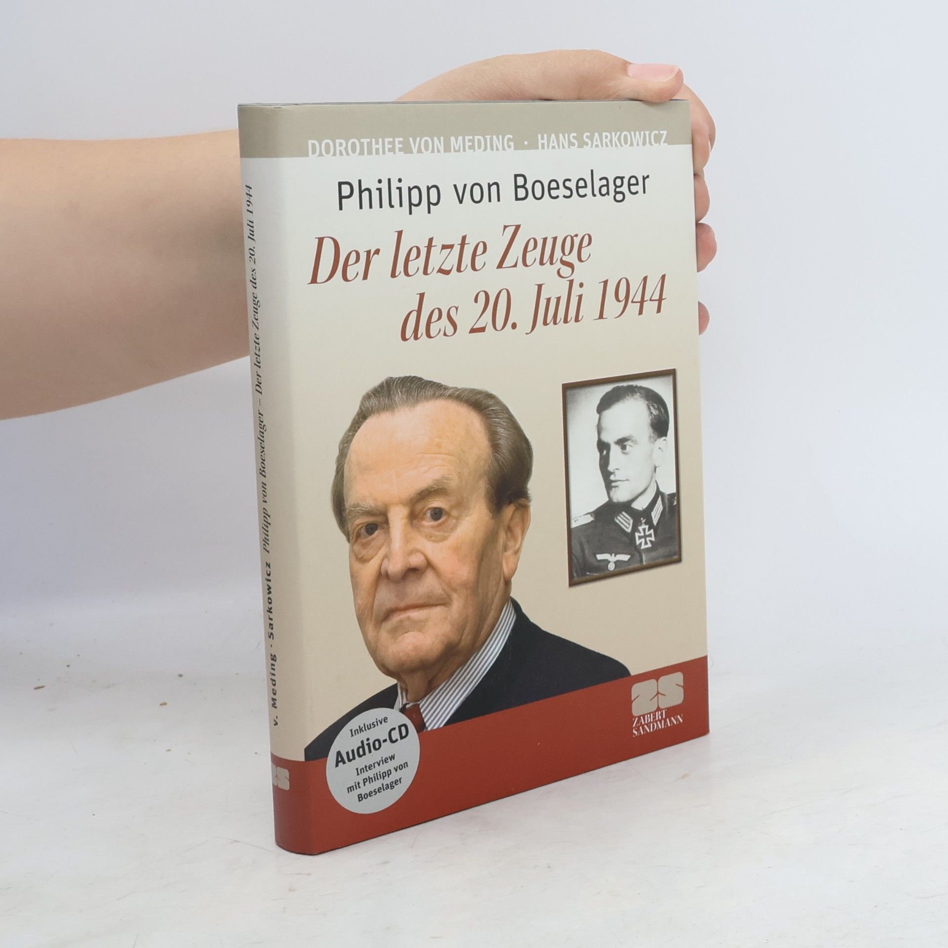 Various authors Philipp von Boeselager - der letzte Zeuge des 20. Juli 1944