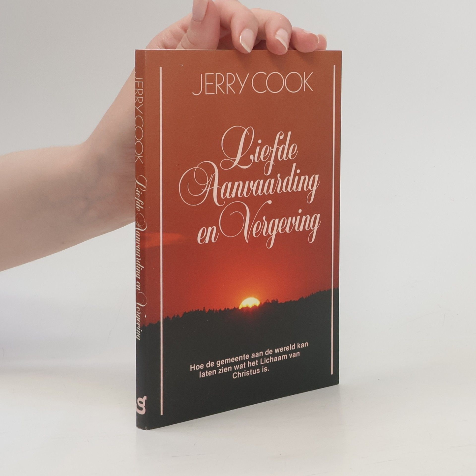 Jerry Cook Liefde aanvaarding en vergeving