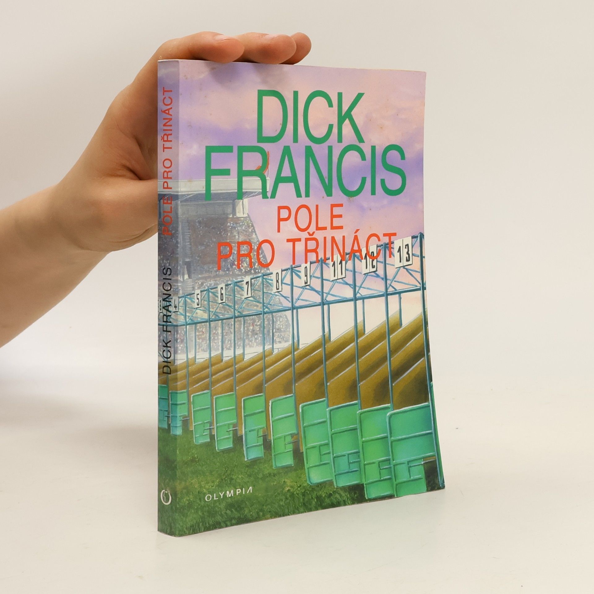 Dick Francis Pole pro třináct: Detektivní příběhy z dostihového prostředí