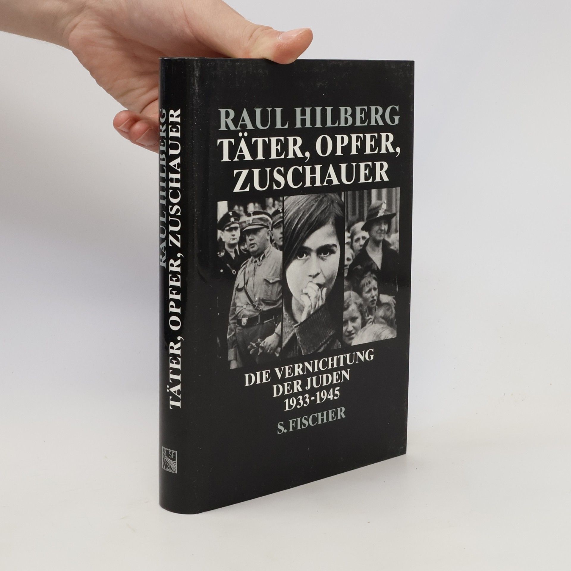 Raul Hilberg Täter, Opfer, Zuschauer