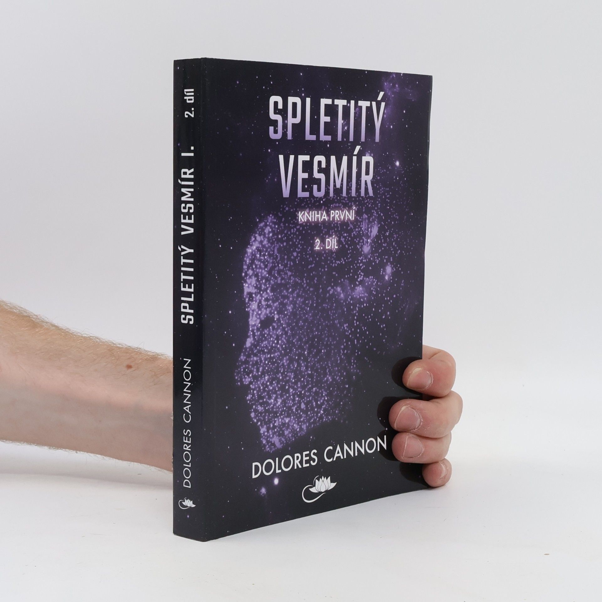 Dolores Cannon Spletitý vesmír - Kniha první
