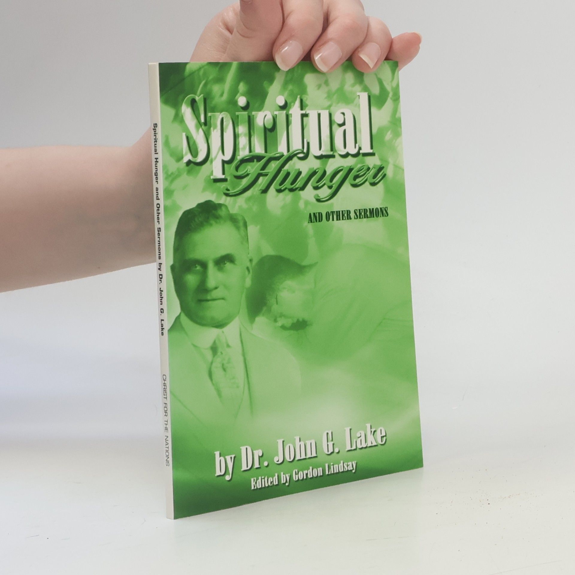Gordon Lindsay John G. Lake Sermons: Spiritual Hunger and Other Sermons