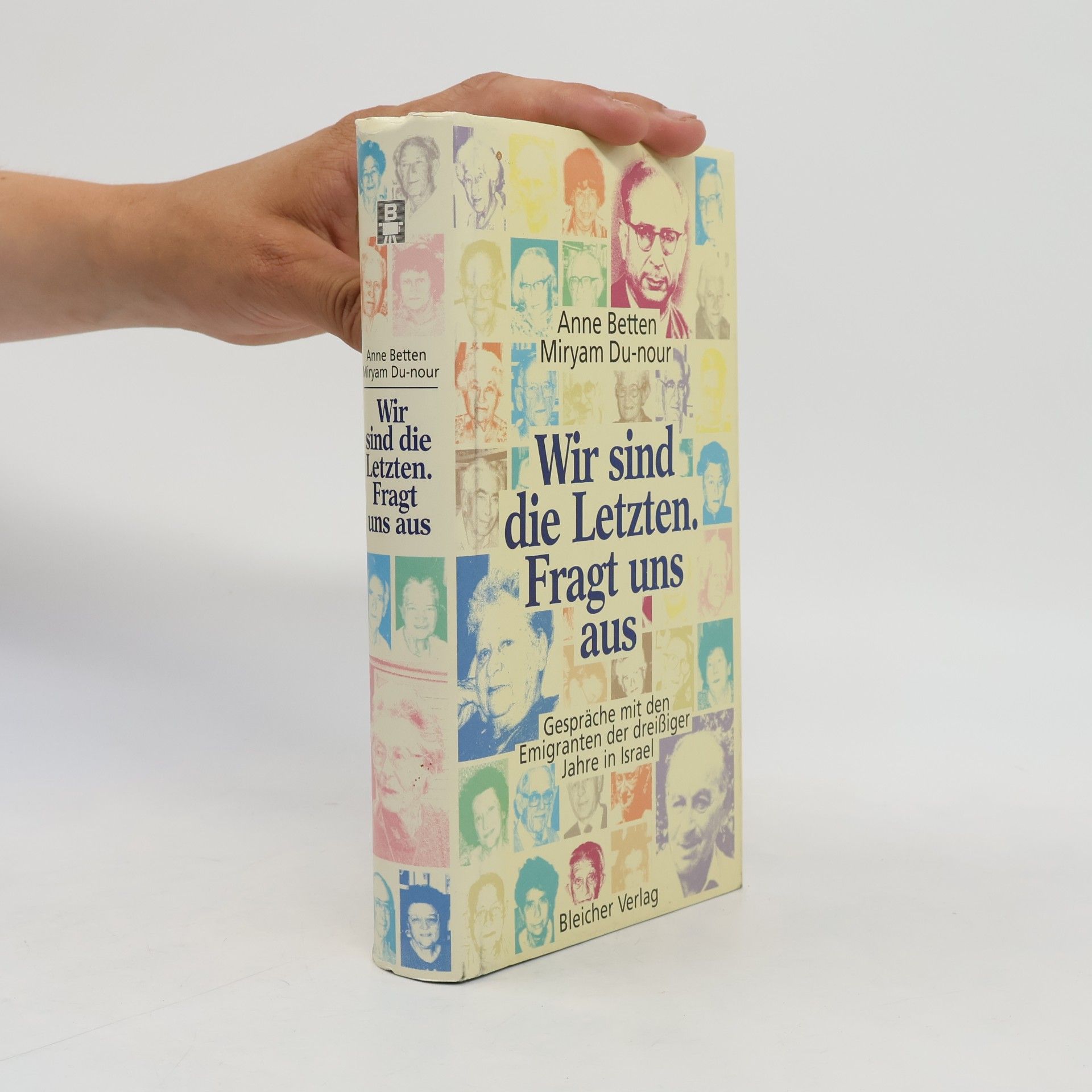 Anne Betten Wir sind die Letzten. Fragt uns aus