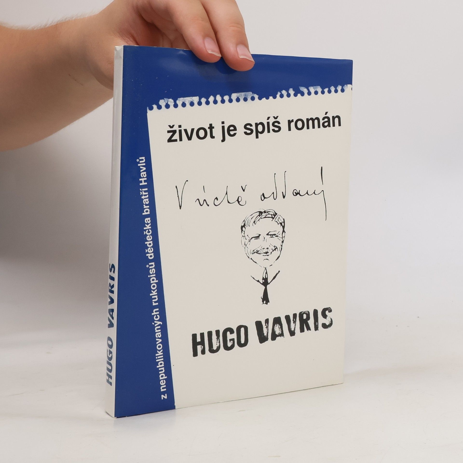 Nina Pavelčíková Život je spíš román : (výbor z knižně nepublikovaných prací Huga Vavrečky)