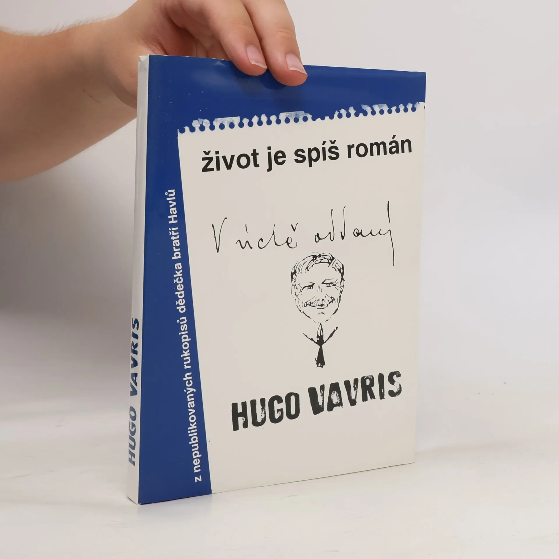Nina Pavelčíková Život je spíš román : (výbor z knižně nepublikovaných prací Huga Vavrečky)
