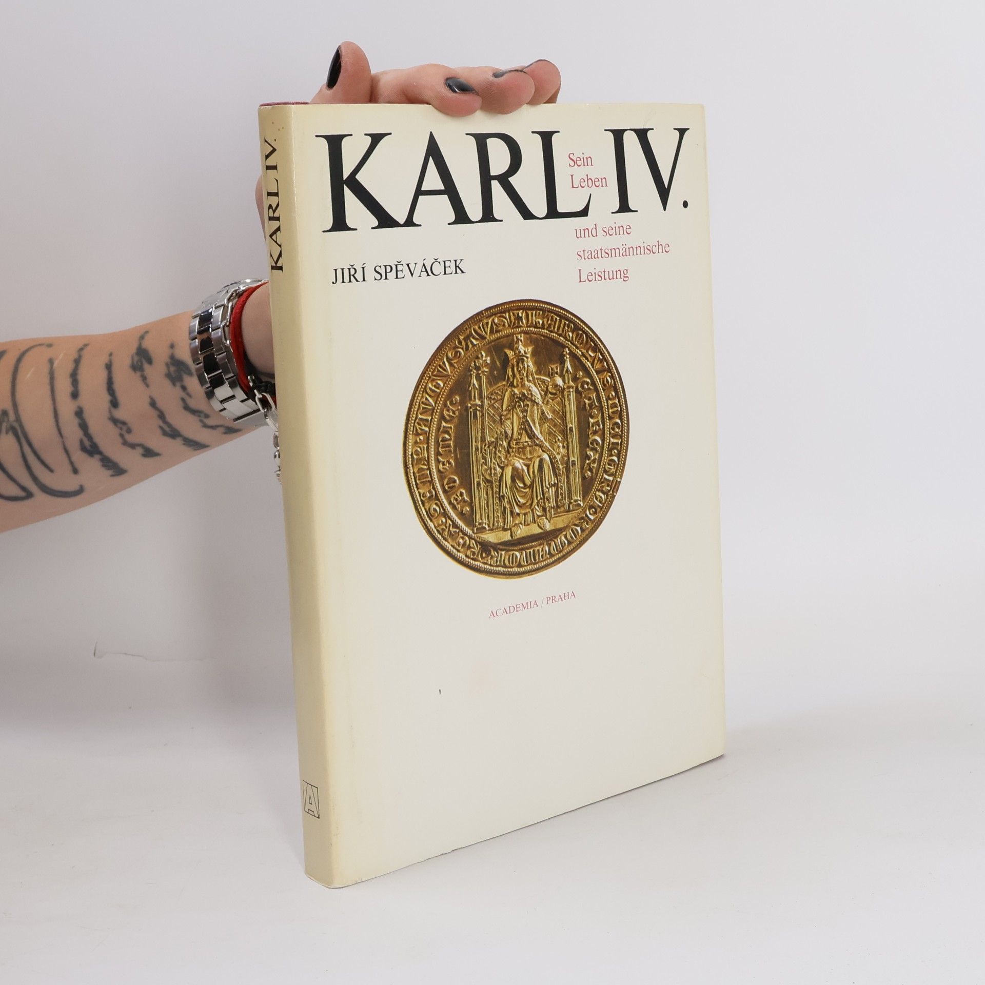 Jiří Spěváček Karel IV. Sein Lieben Und Seine Staatsmännische Leistung