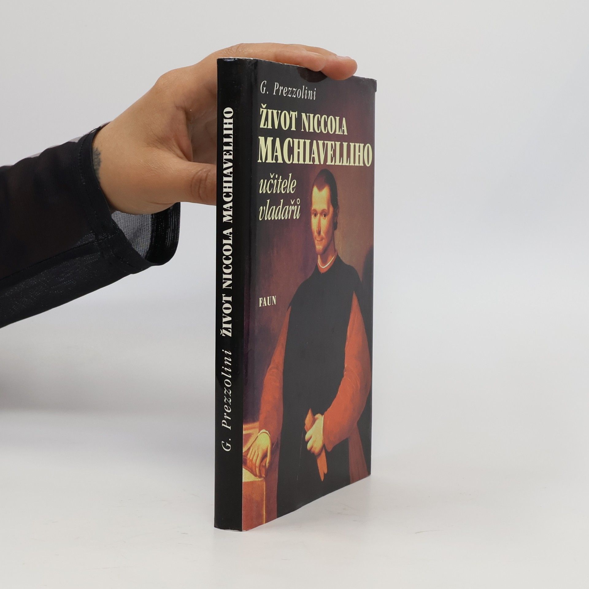 Giuseppe Prezzolini Život Niccola Machiavelliho, učitele vladařů