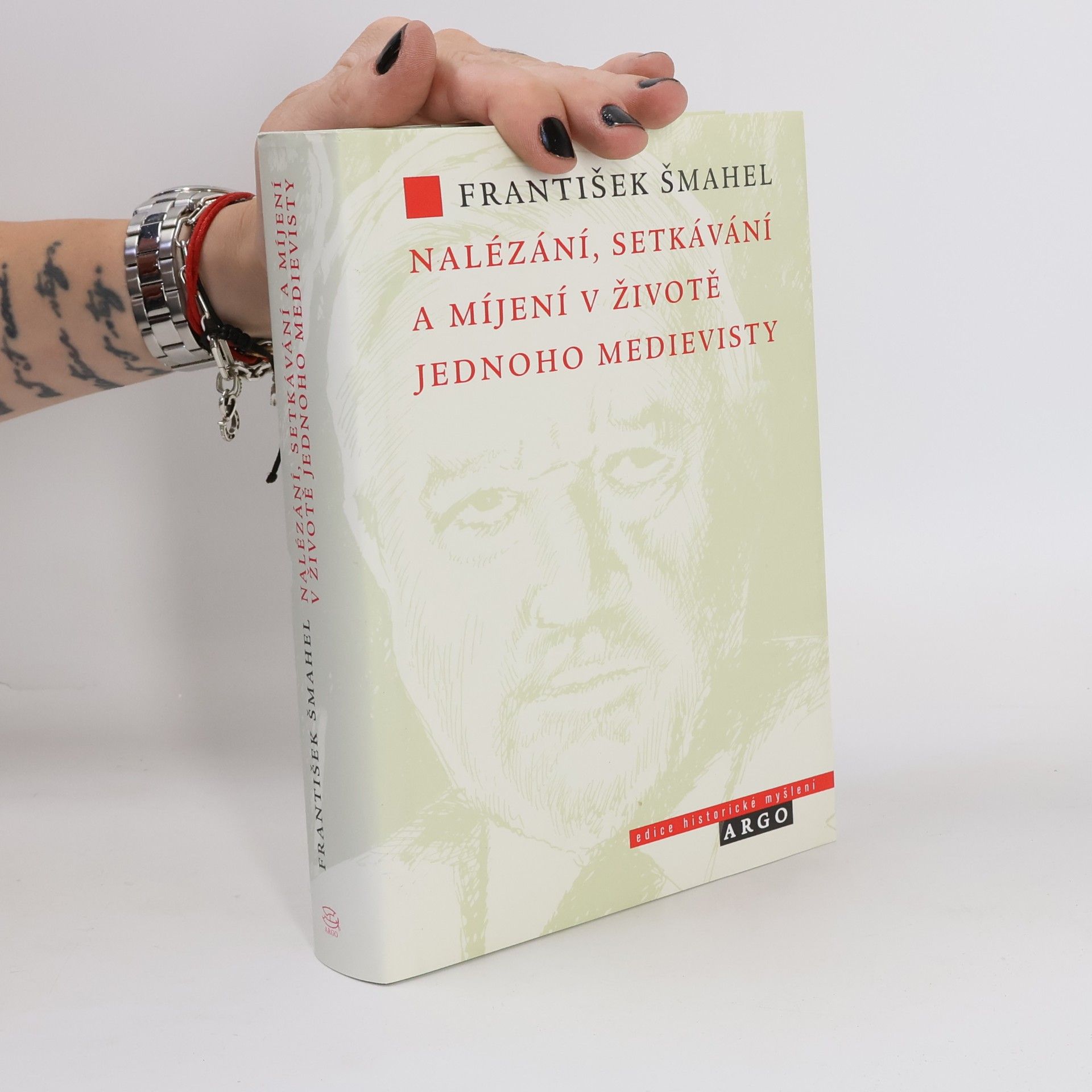 František Šmahel Nalézání, setkávání a míjení v životě jednoho medievisty