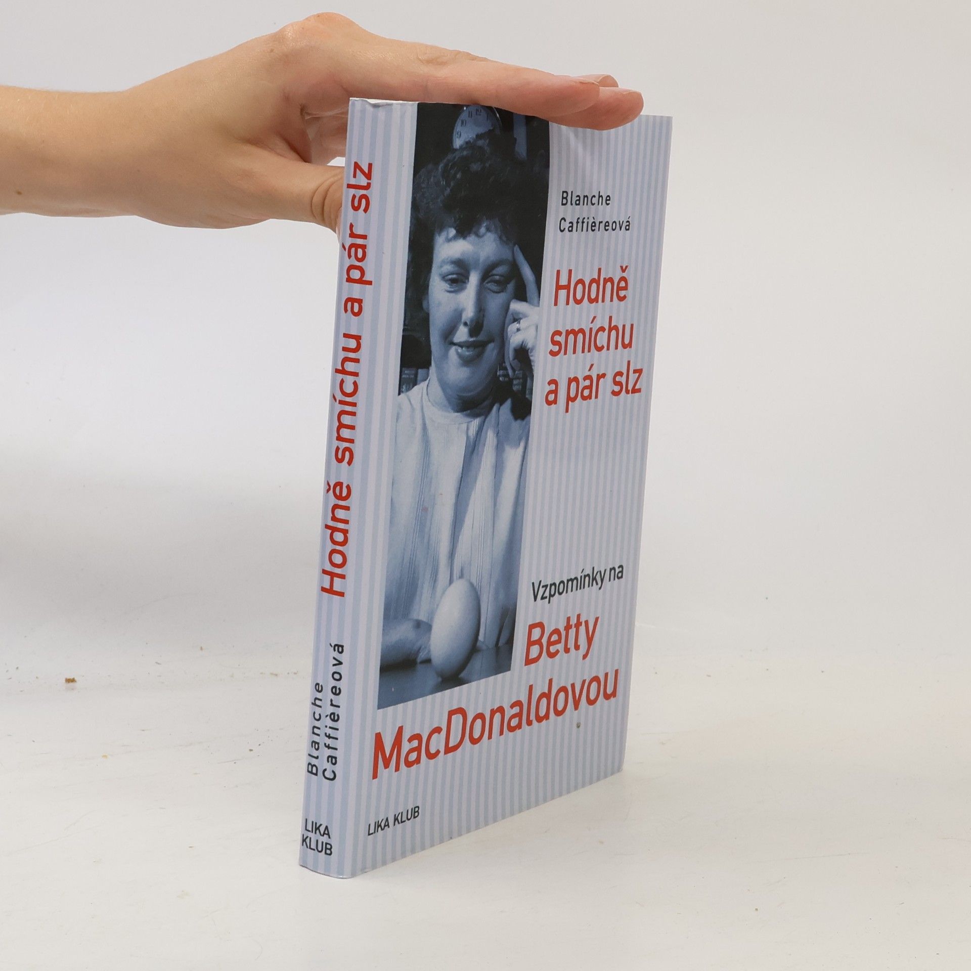 Blanche Hamilton Caffiere Hodně smíchu a pár slz: Vzpomínky na Betty MacDonaldovou
