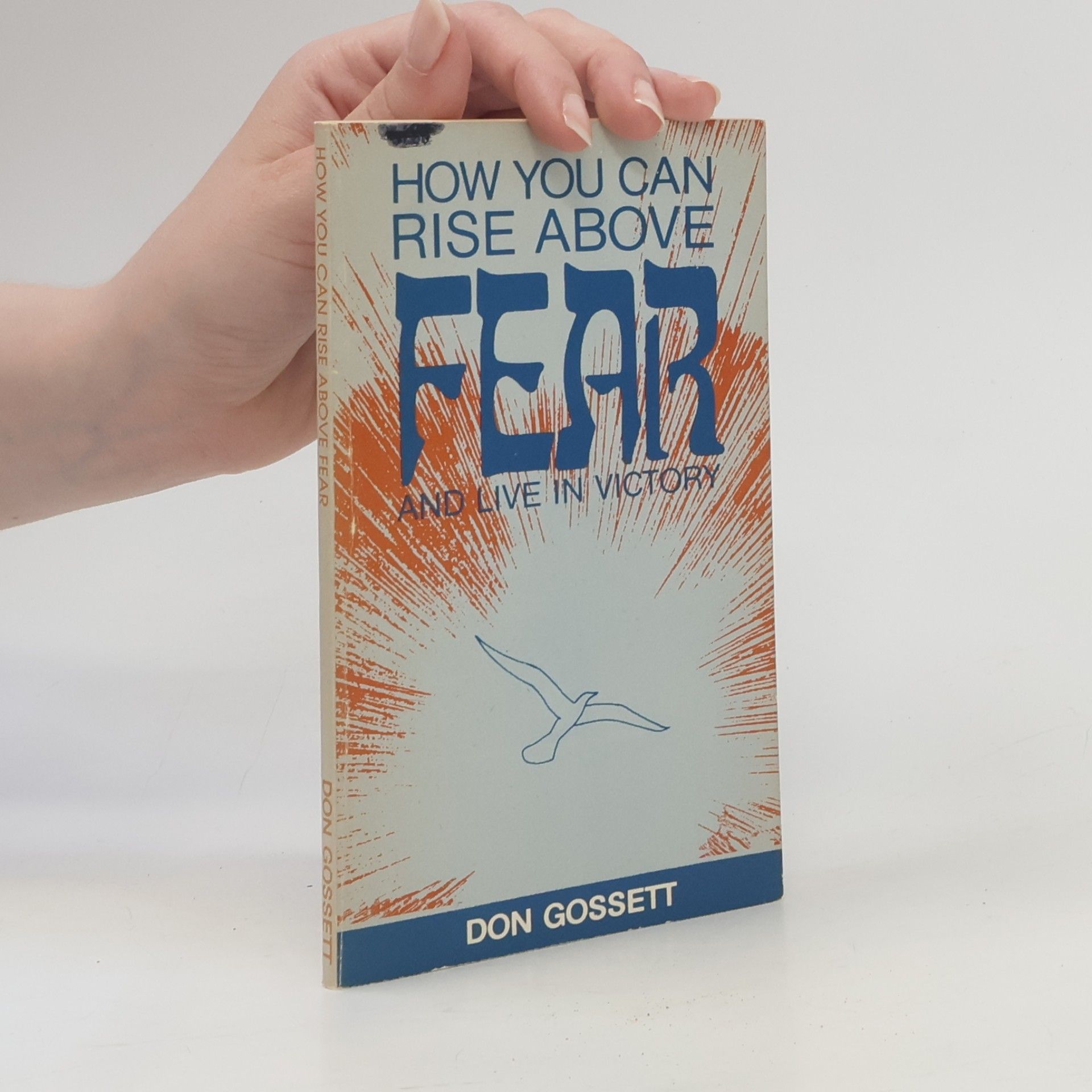 Don Gossett How You Can Rise Above Fear and Live in Victory