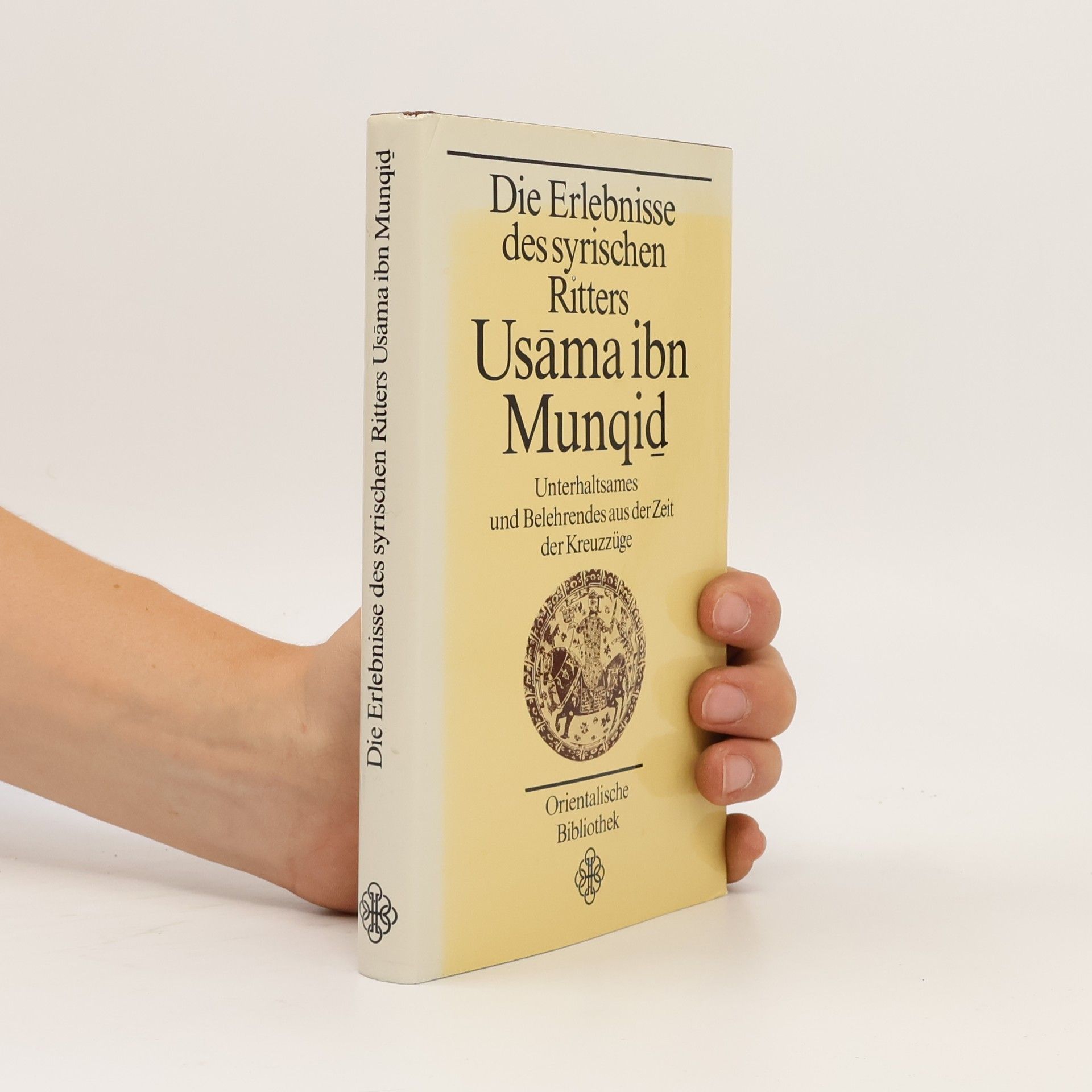 Kolektív autorov Die Erlebnisse des syrischen Ritters Usama ibn Munqid