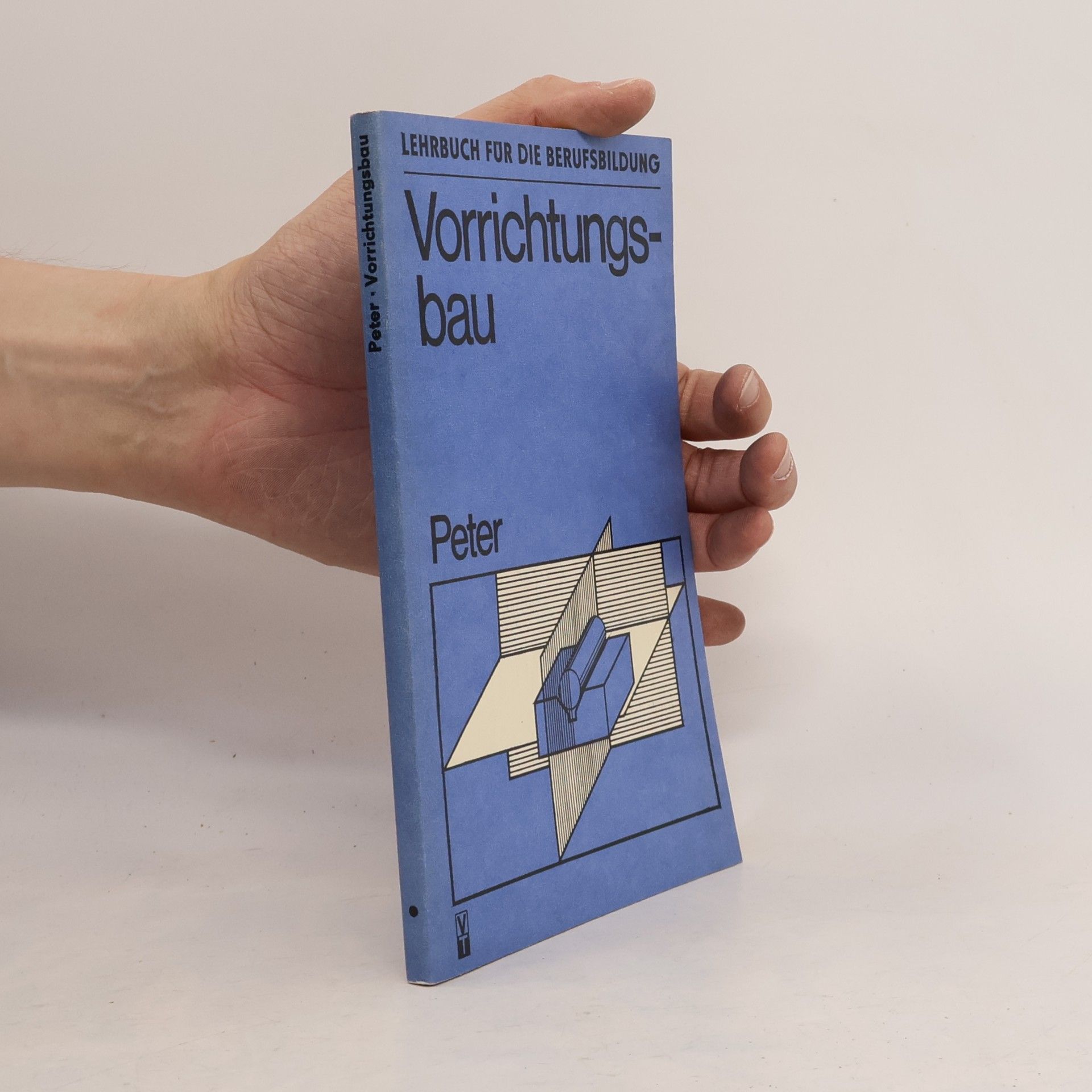 Paul Peter Vorrichtungsbau. Lehrbuch für die Berufsbildung