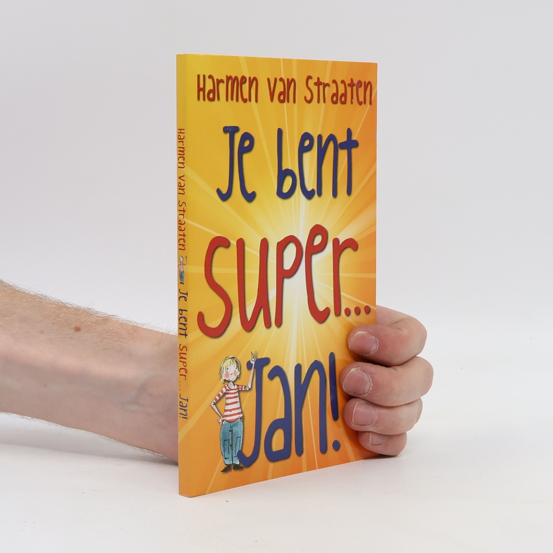 Harmen van Straaten Je bent super... Jan! / druk 1