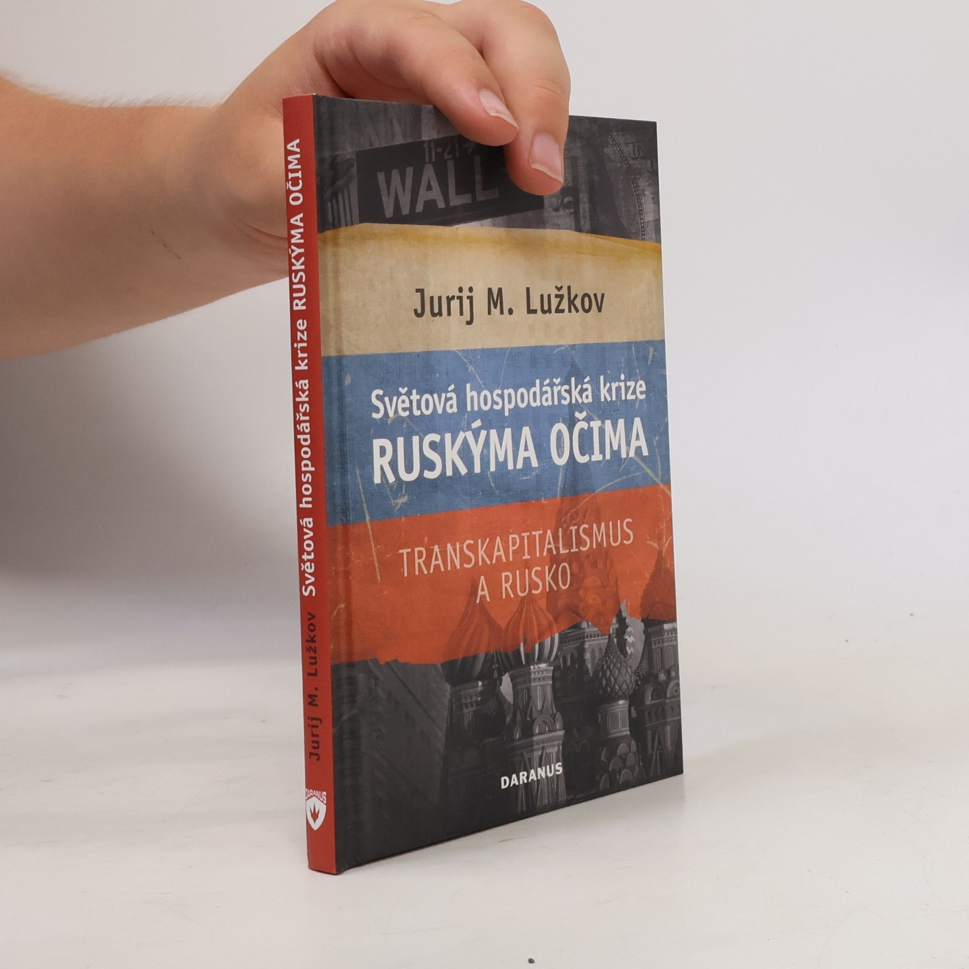 Jurij M. Lužkov Světová hospodářská krize ruskýma očima