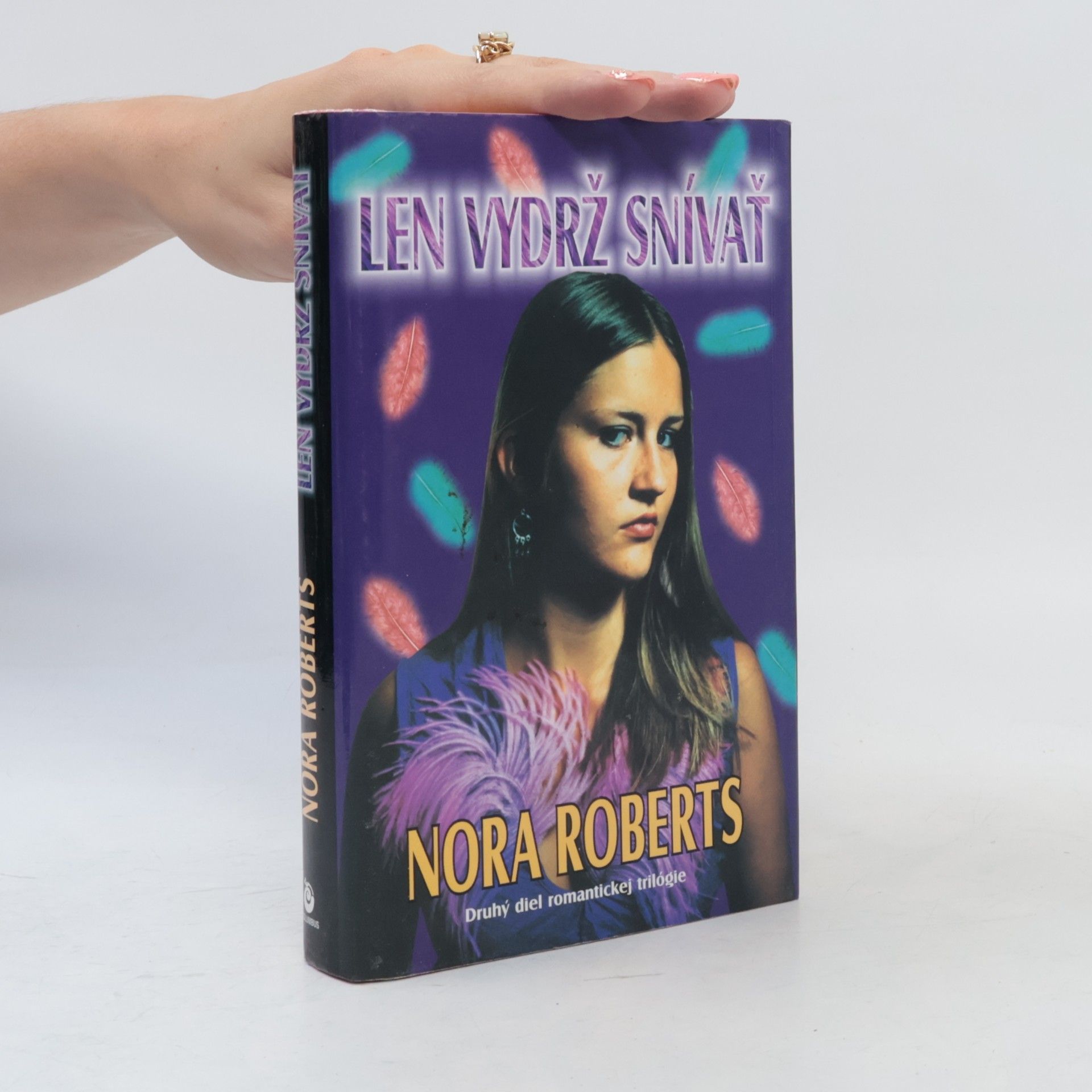Nora Roberts Len vydrž snívať