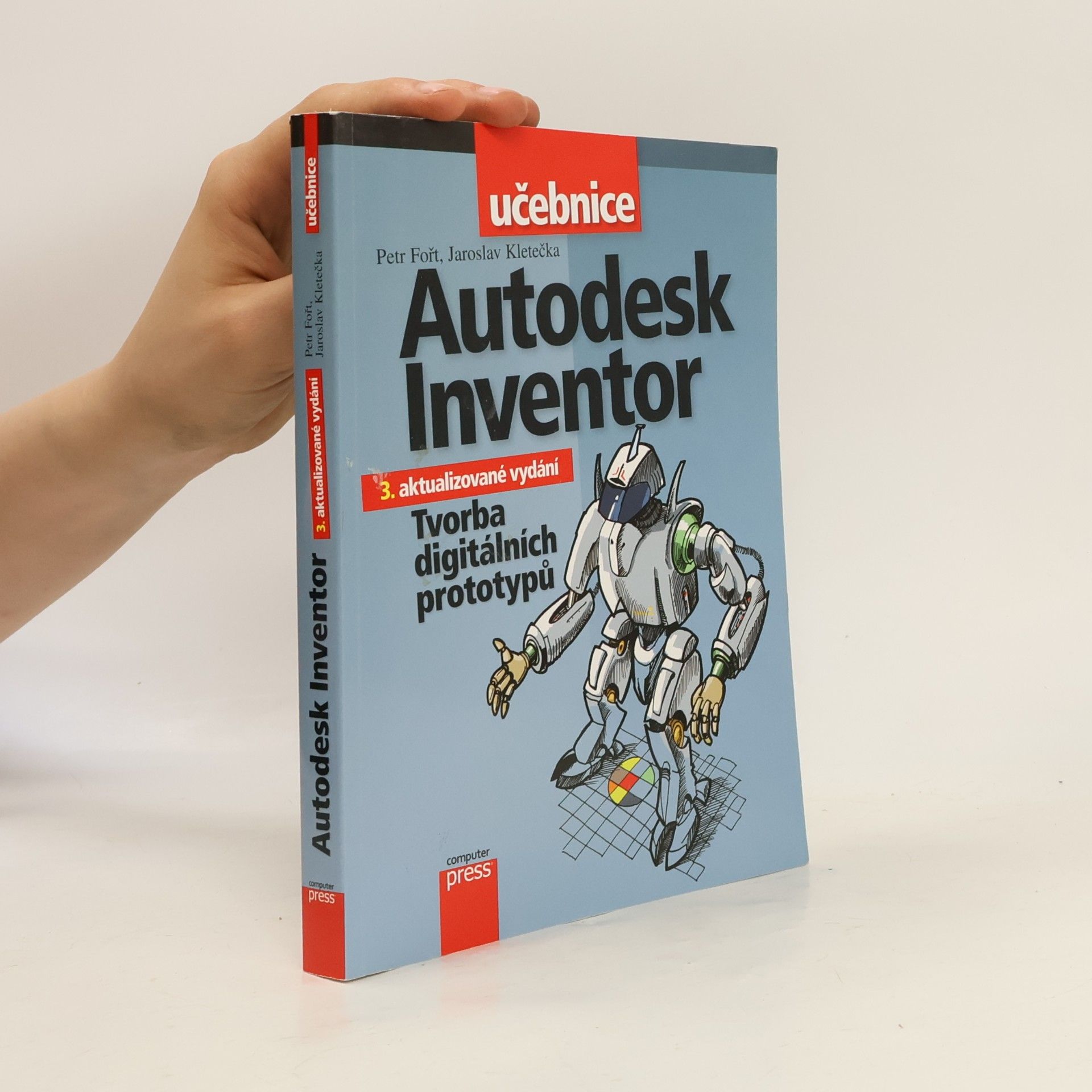 Jaroslav Kletečka Autodesk Inventor : tvorba digitálních prototypů