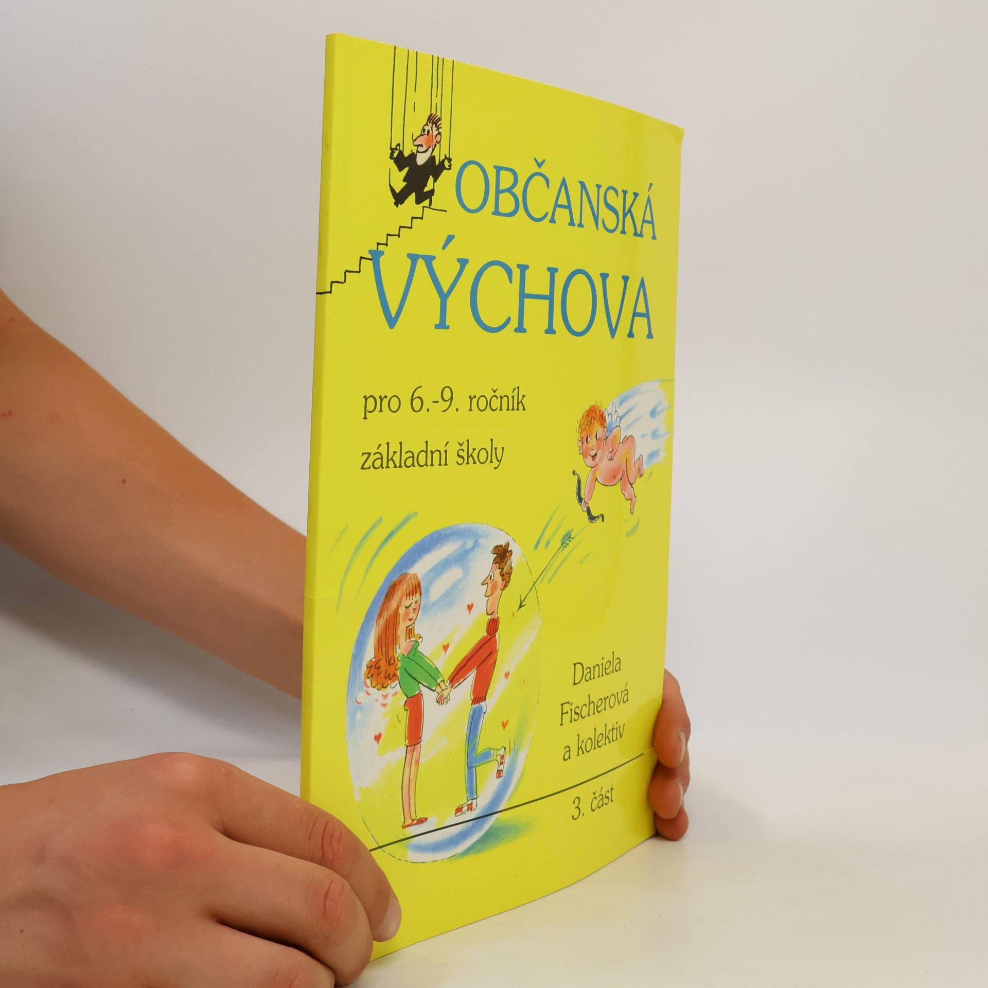 Daniela Fischer Občanská výchova pro 6.-9. ročník základní školy : [vybrané texty]. Část 3