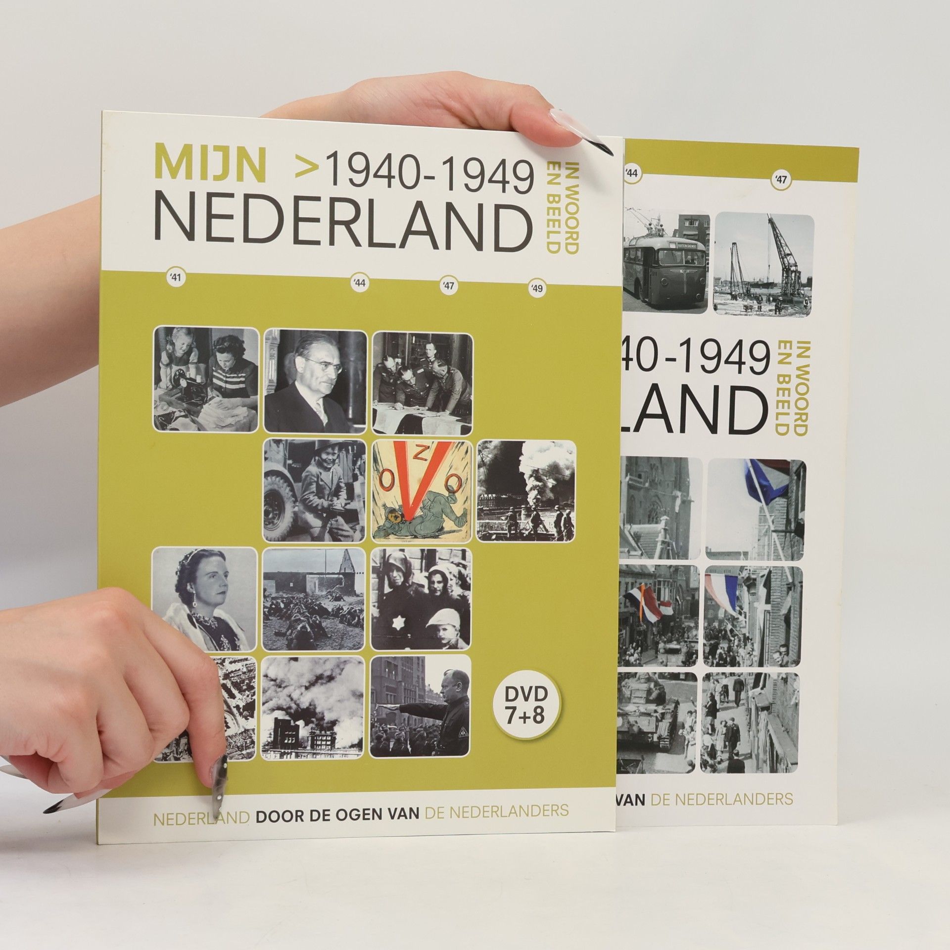 Mijn Nederland in woord en beeld Nederland door de ogen van de Nederlanders - 4: Mijn Nederland 1940-1949