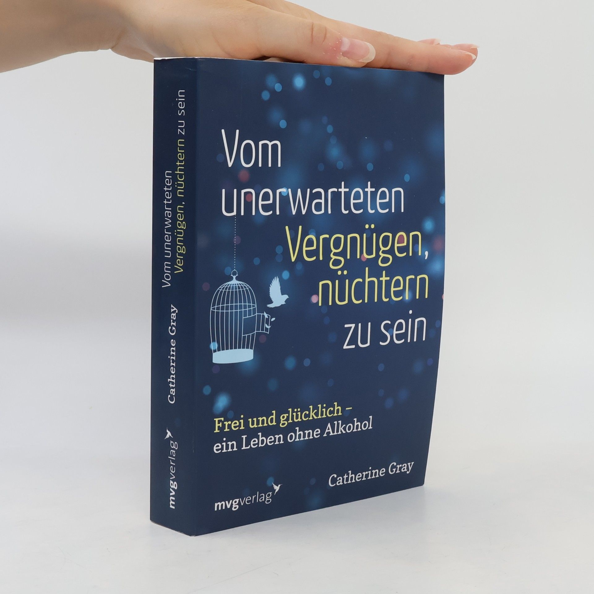 Catherine Gray Vom unerwarteten Vergnügen, nüchtern zu sein