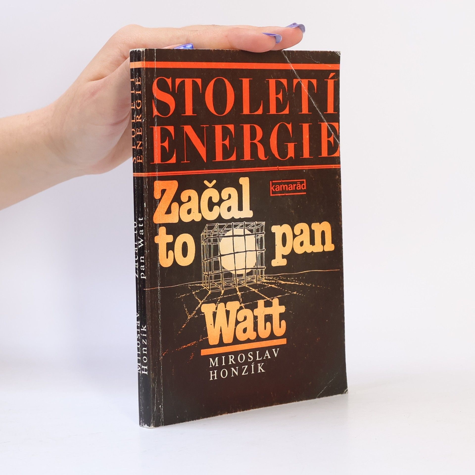 Miroslav Honzík Začal to pan Watt. Století energie