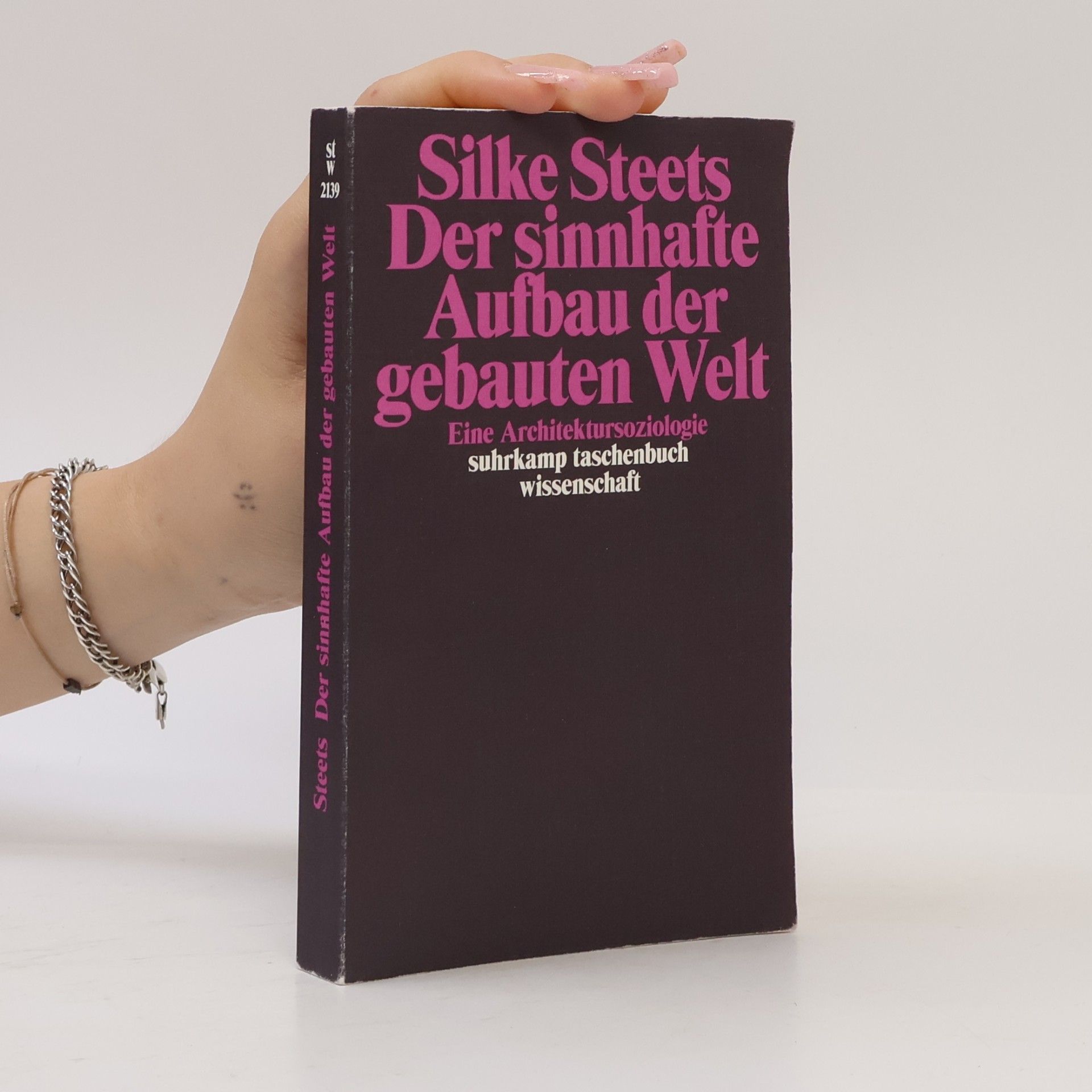 Silke Steets Suhrkamp Taschenbuch Wissenschaft - 2139: Der sinnhafte Aufbau der gebauten Welt