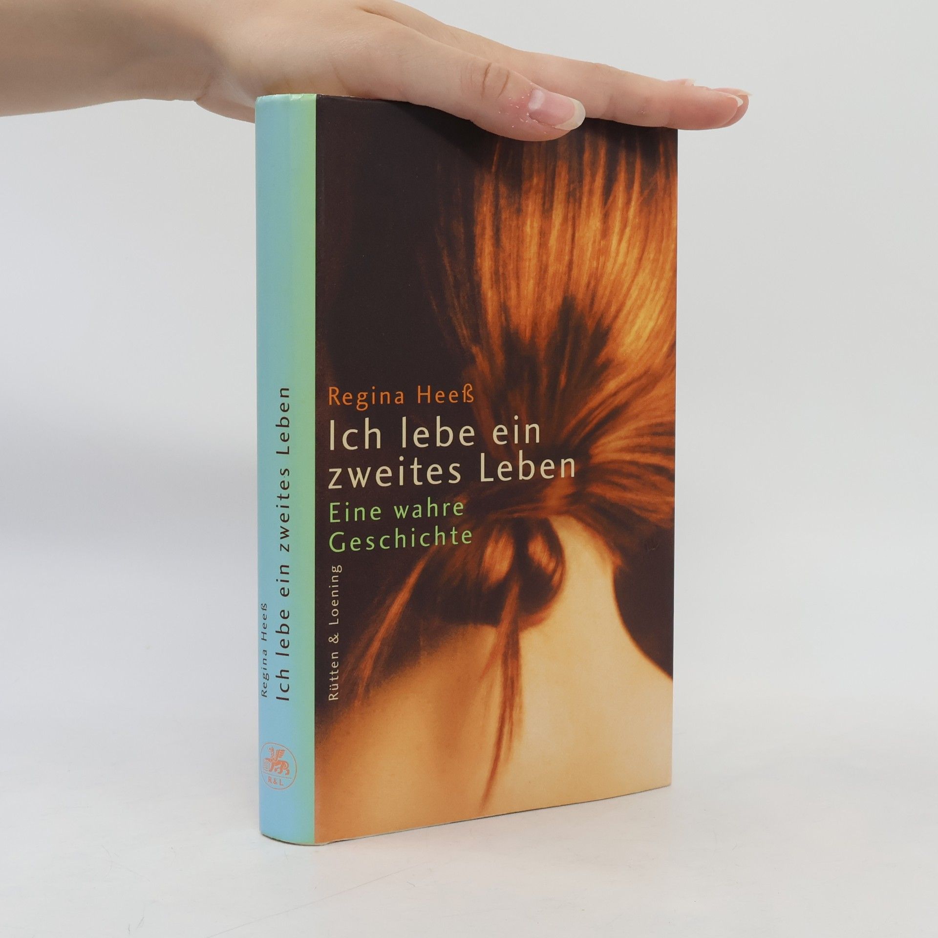 Regina Heeß Ich lebe ein zweites Leben