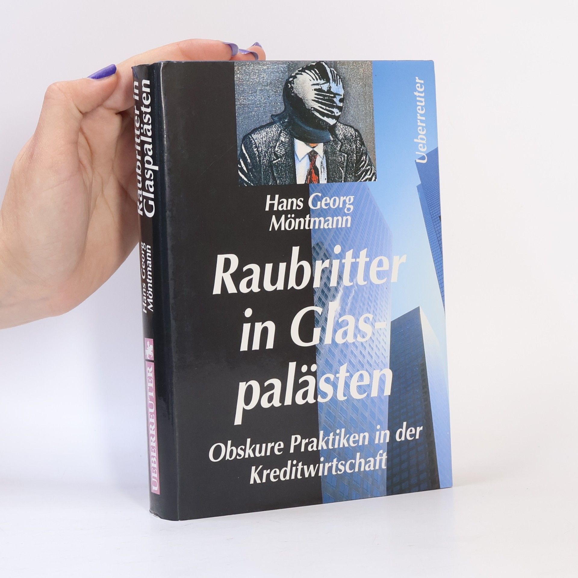 Hans Georg Möntmann Raubritter in Glaspalästen