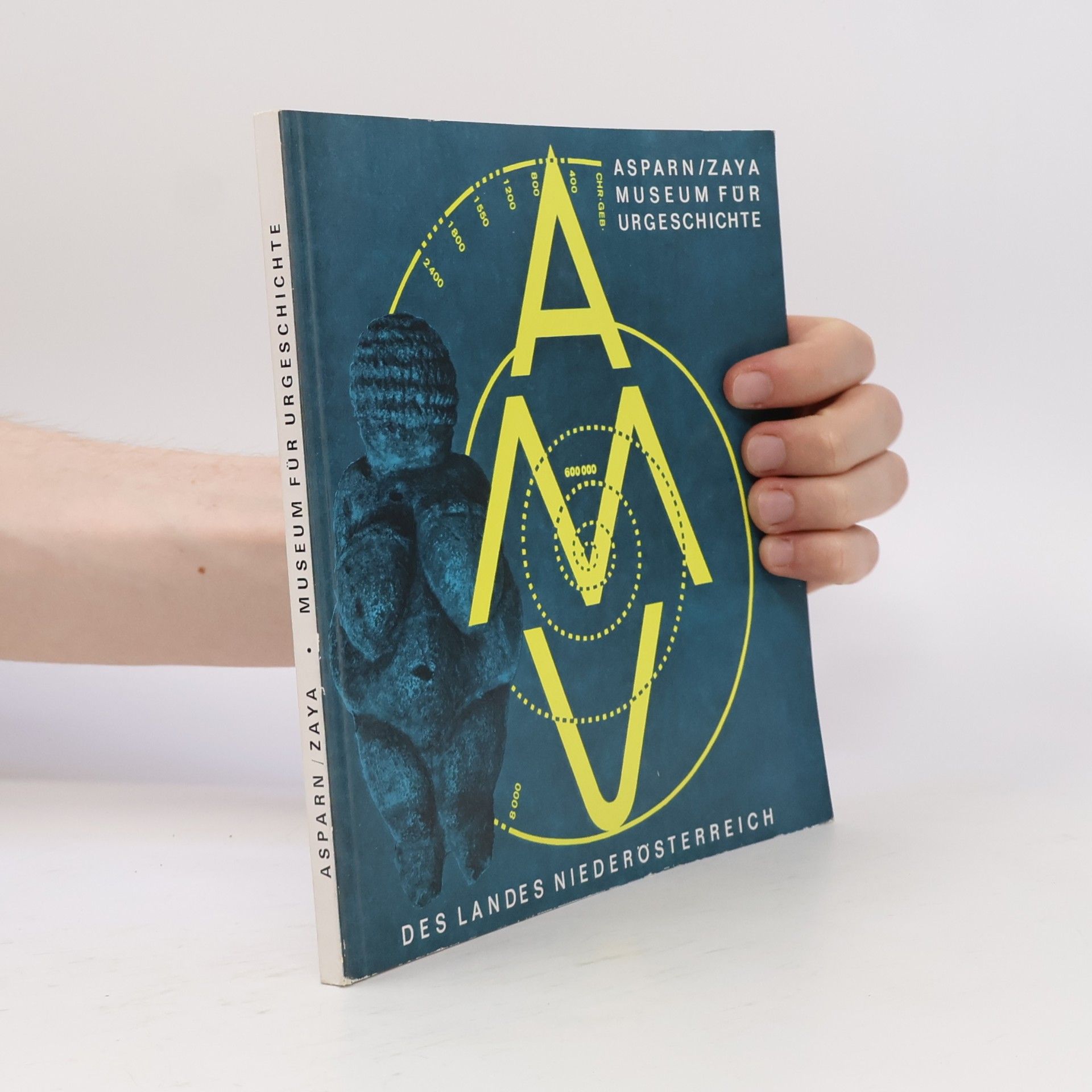Autorenkollektiv Asparn/Zaya Museum für Urgeschichte. Des Landes Niederösterreich