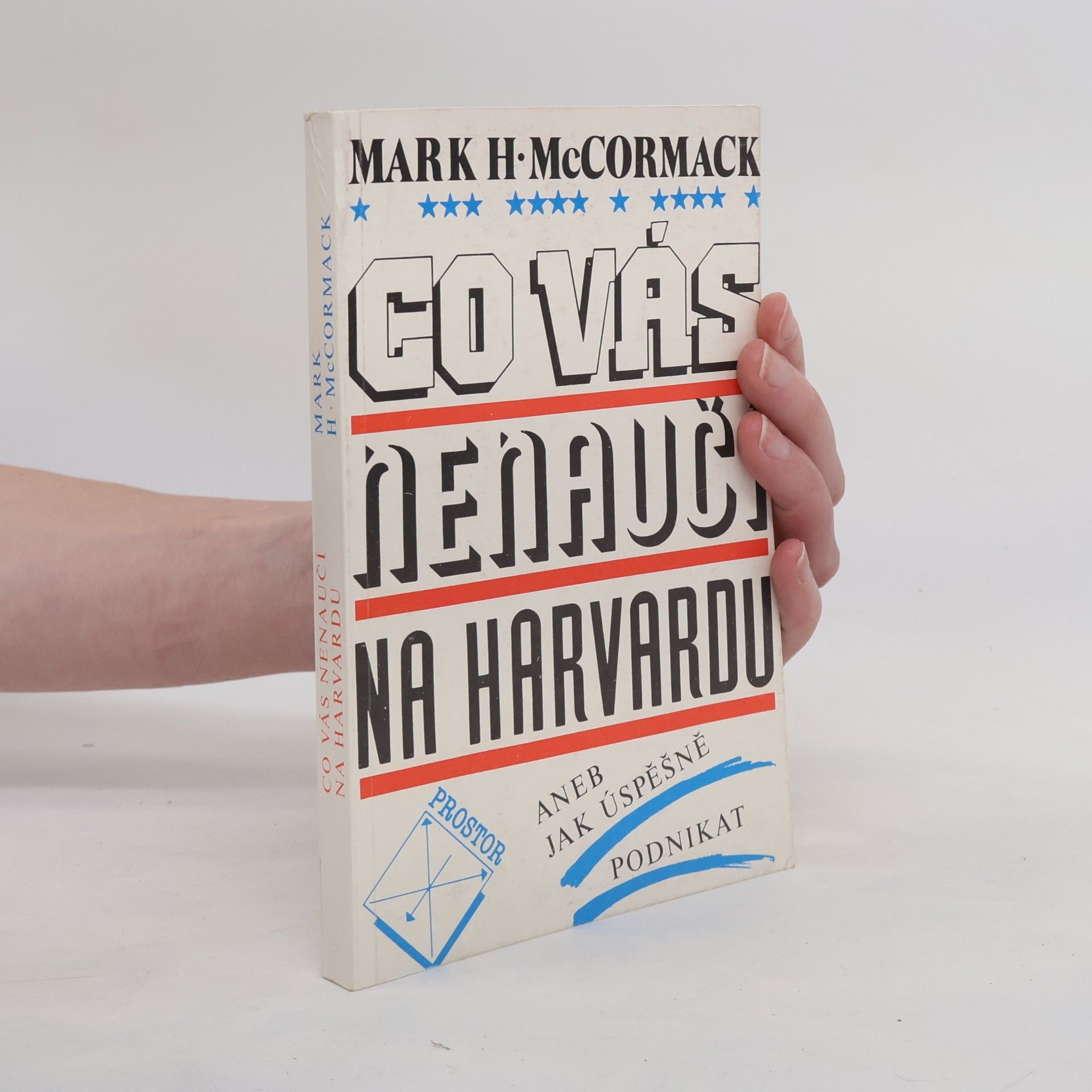 Mark McCormack Co vás nenaučí na Harvardu aneb jak úspěšně podnikat