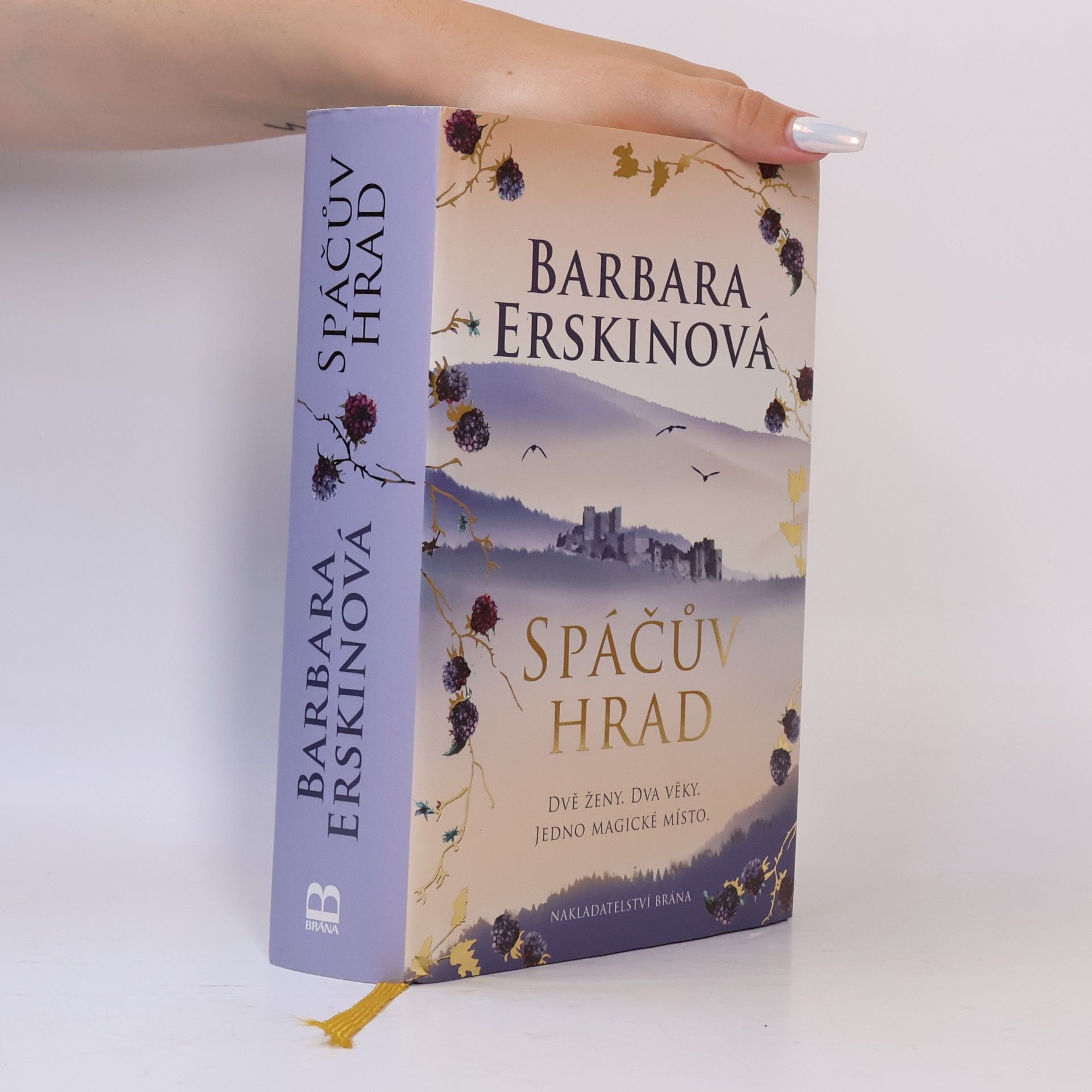 Barbara Erskine Spáčův hrad: Dvě ženy, dva věky, jedno magické místo