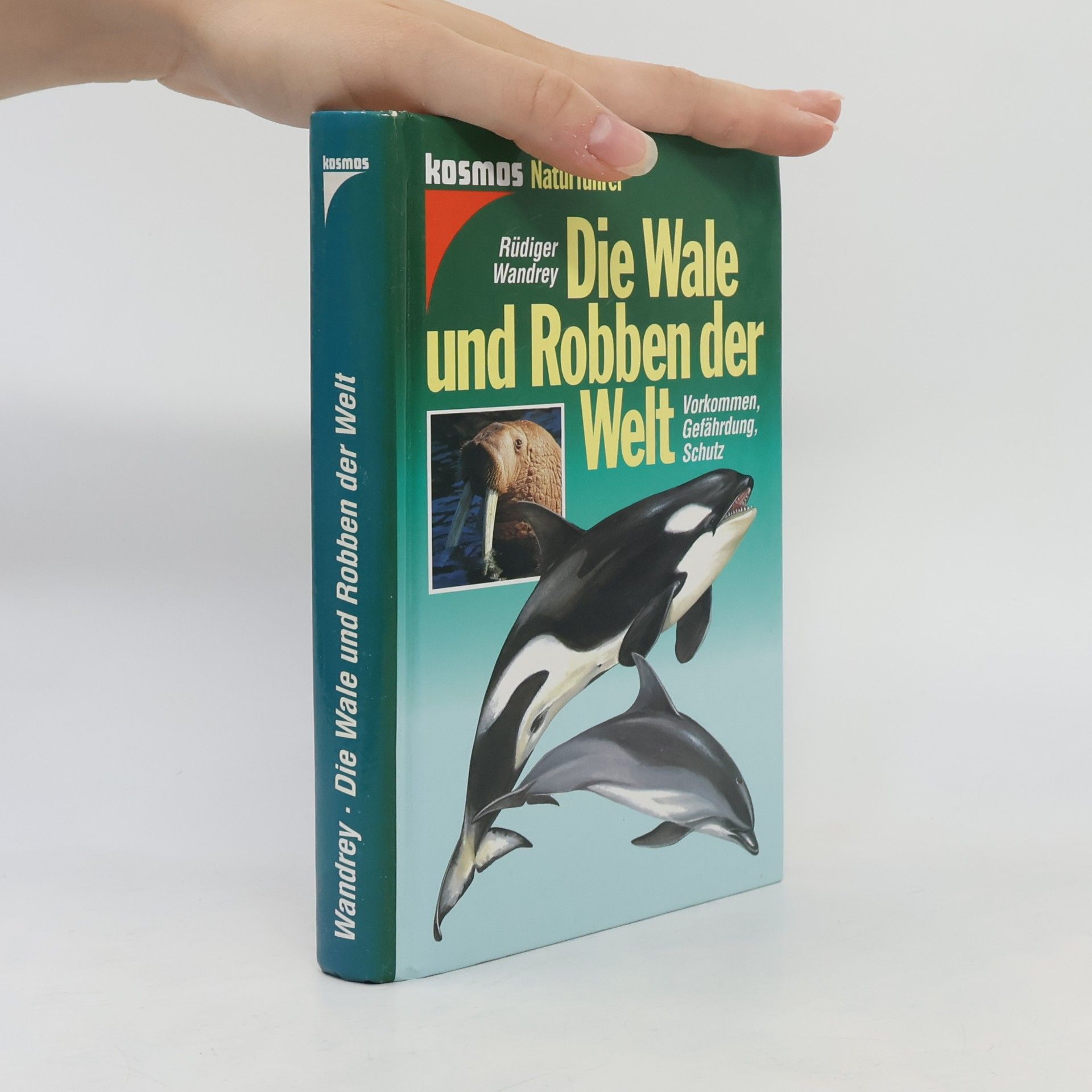 Rüdiger Wandrey Die Wale und Robben der Welt