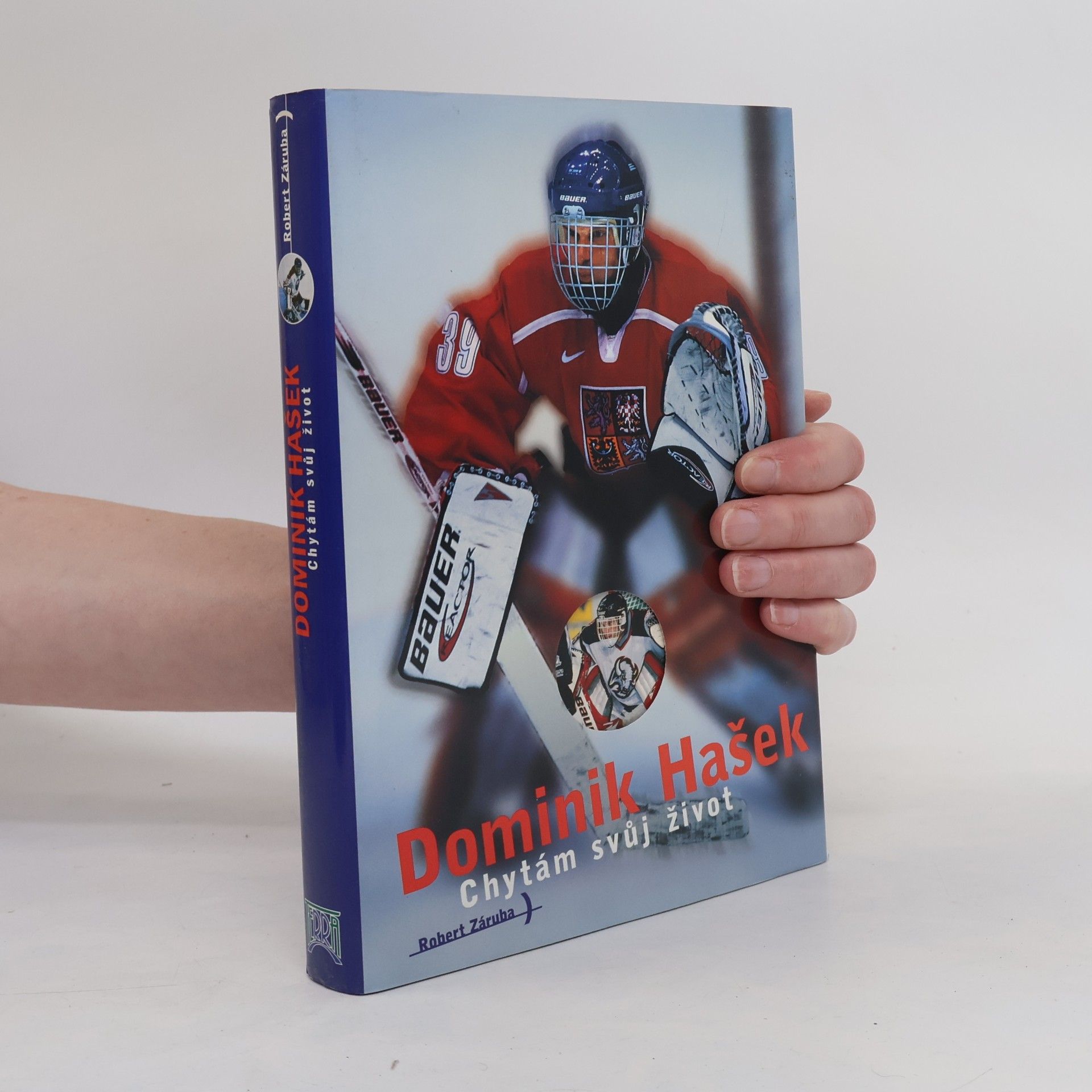 Robert Záruba Dominik Hašek. Chytám svůj život
