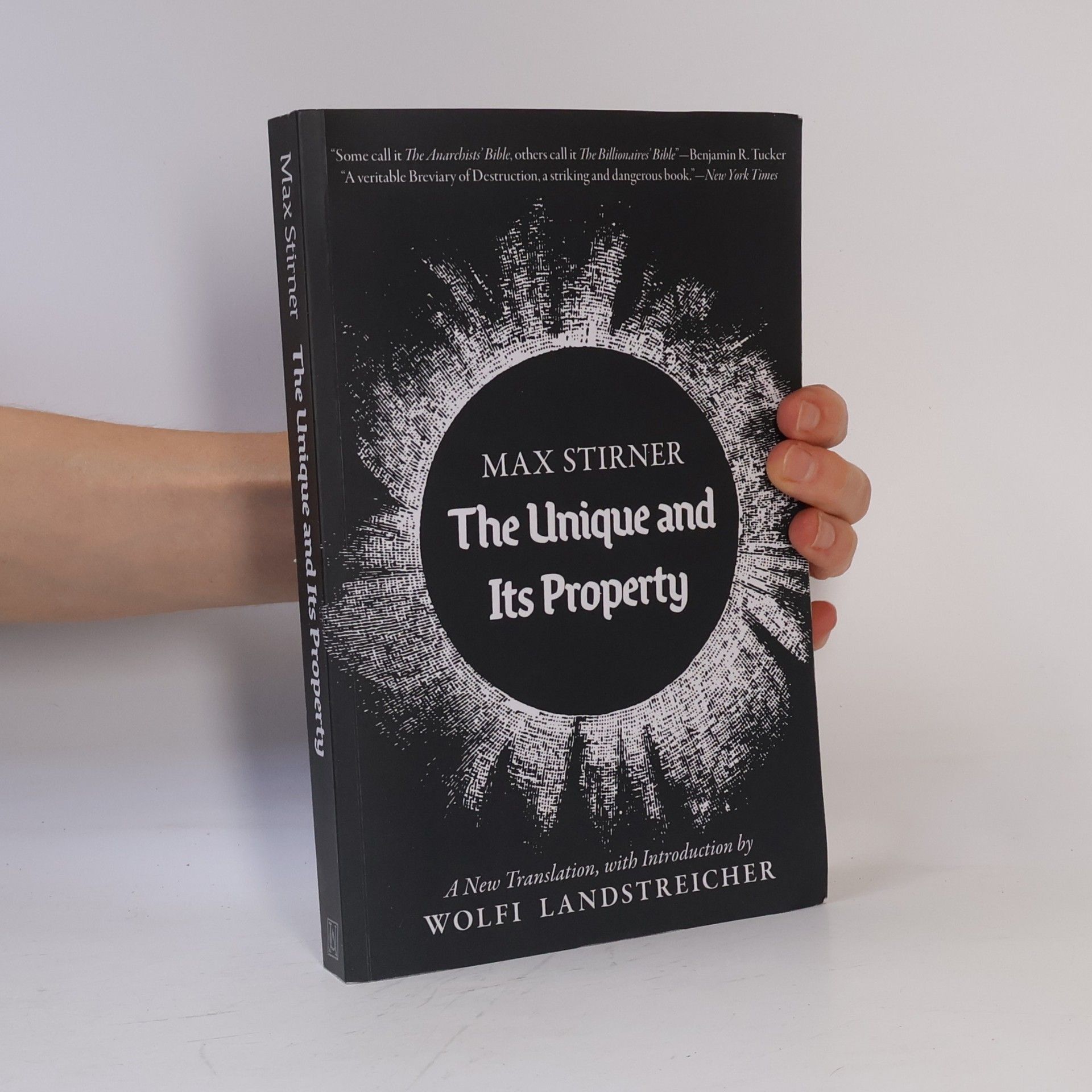 Wolfi Landstreicher The Unique and Its Property: A New Translation, with Introduction by Wolfi Landstreicher