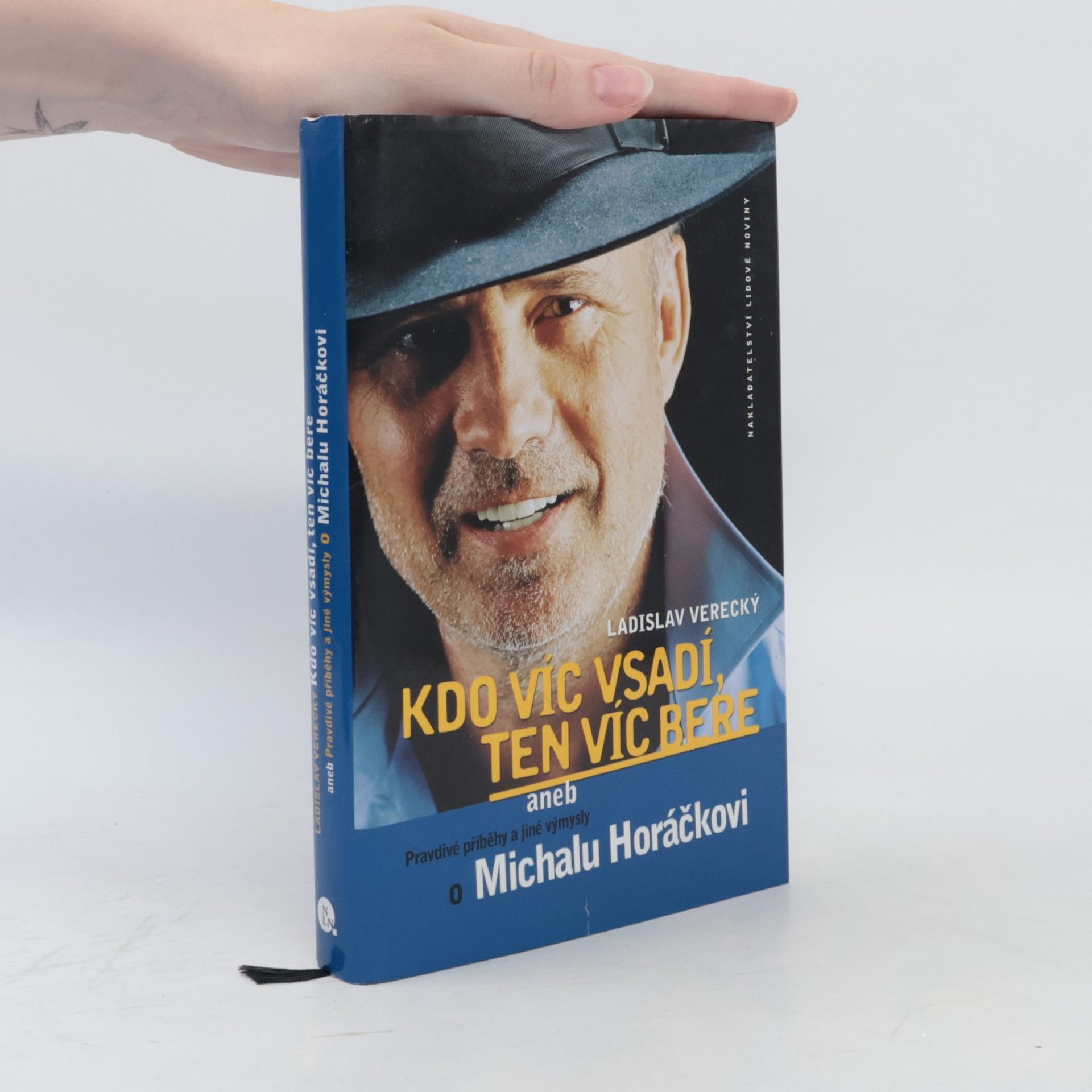 Kdo víc vsadí, ten víc bere, aneb, Pravdivé příběhy a jiné výmysly o Michalu Horáčkovi