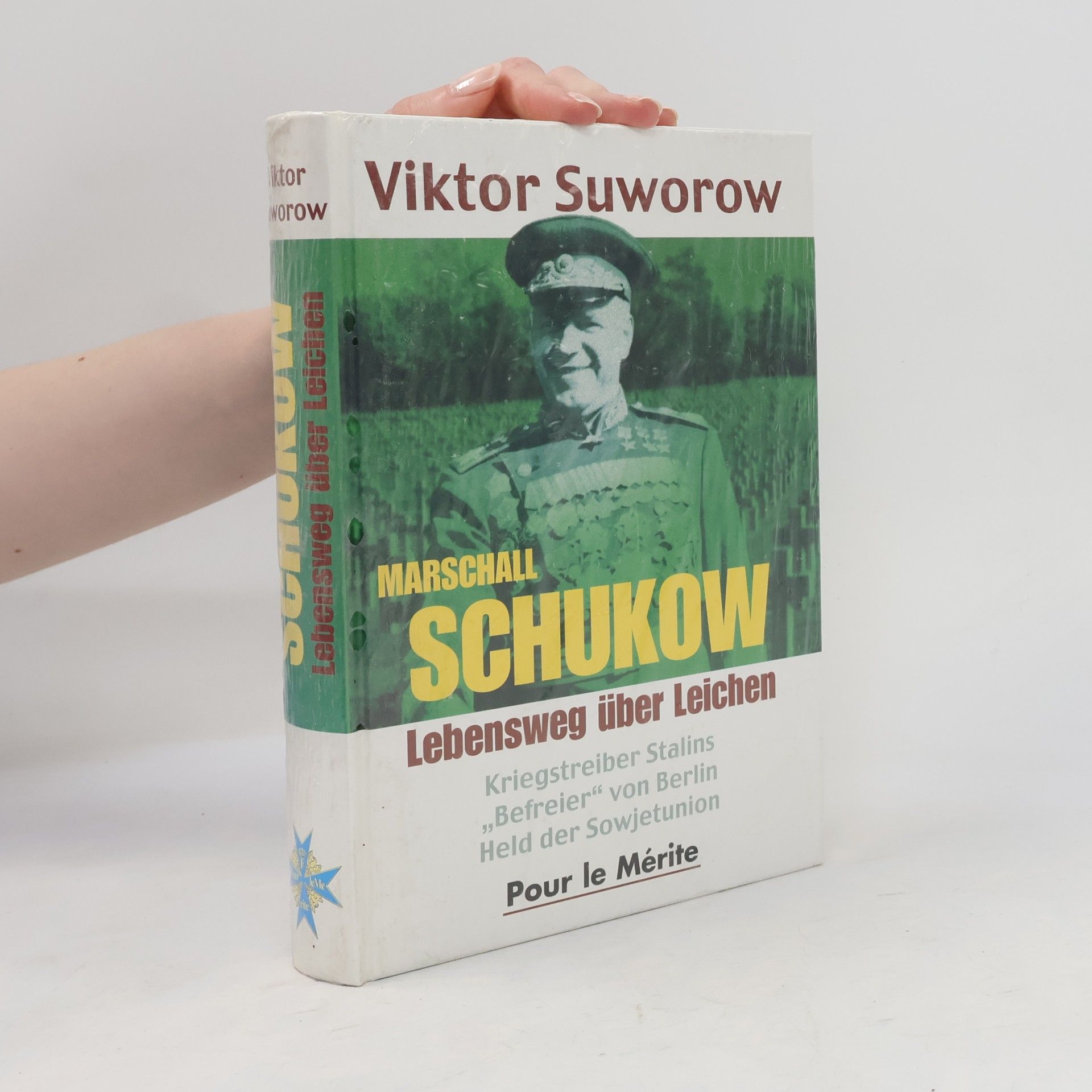 Viktor Suworow Marschall Schukow: Lebensweg über Leichen