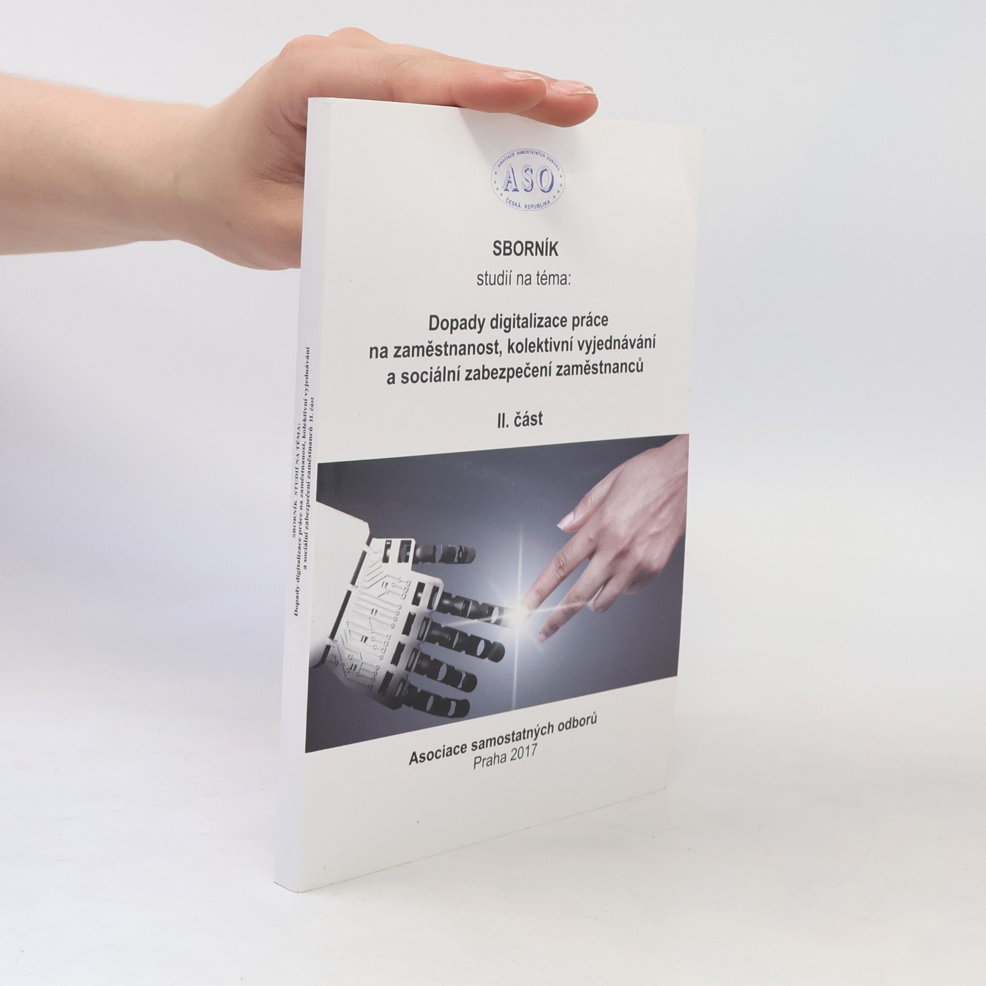 Autorenkollektiv Sborník studií na téma: Dopady digitalizace práce na zaměstnanost, kolektivní vyjednávání a sociální zabezpečení zaměstnanců II.