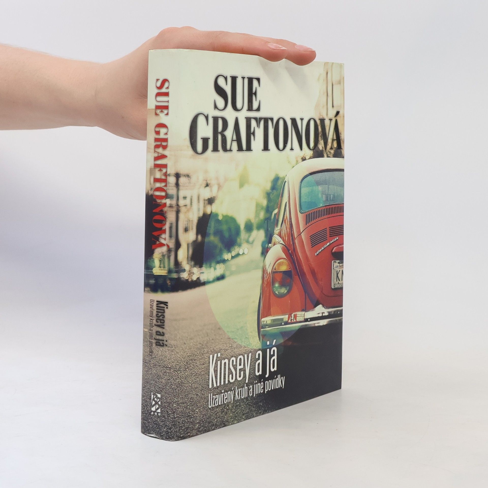 Sue Grafton Kinsey a já : Uzavřený kruh a jiné povídky