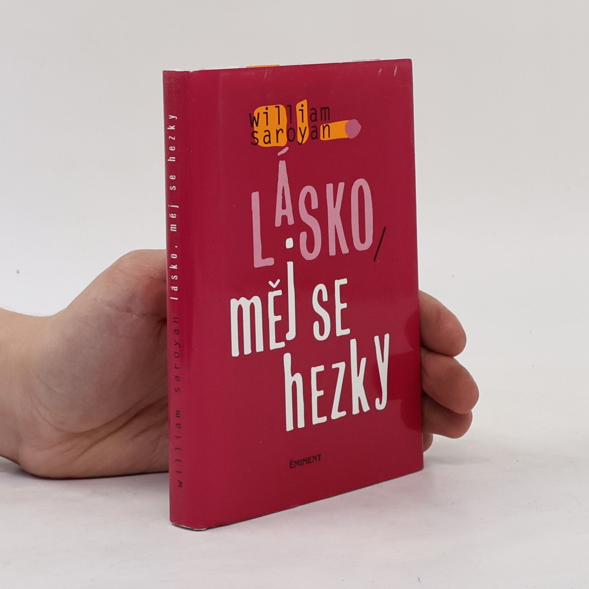 William Saroyan Lásko, měj se hezky
